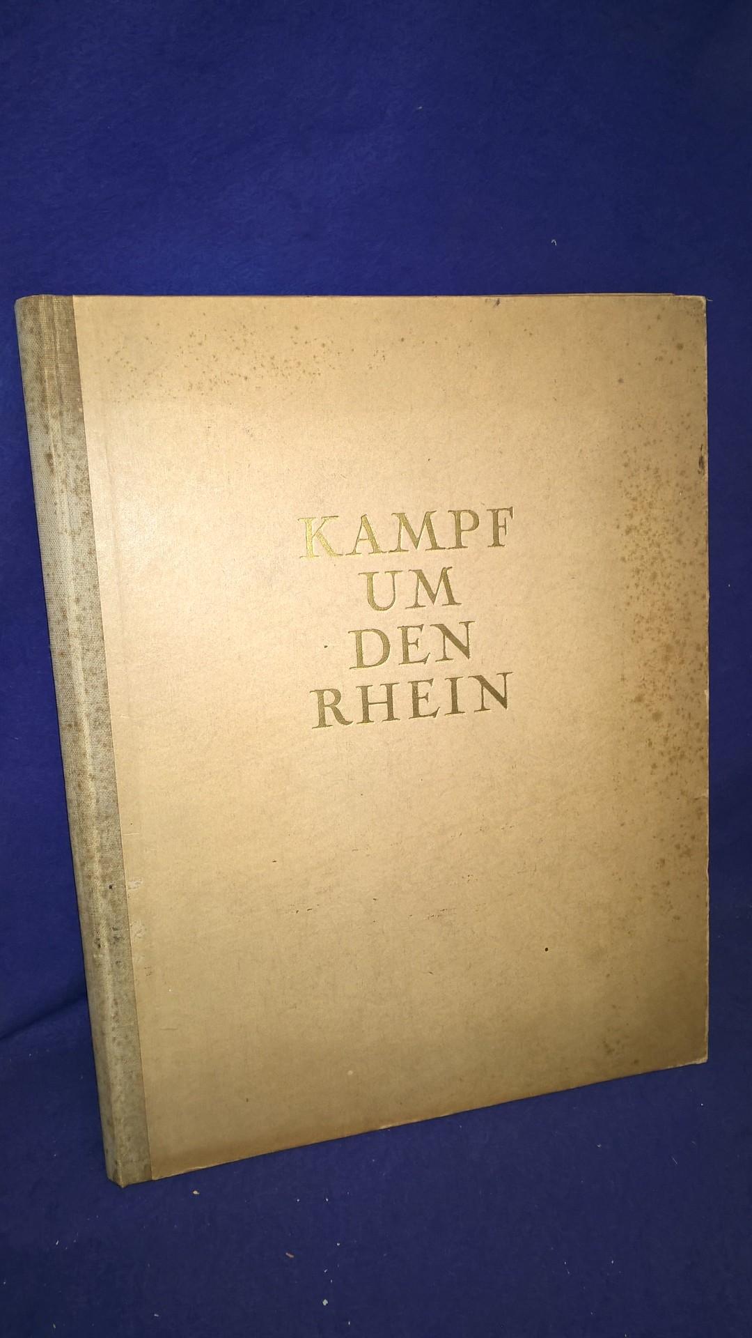 Kampf um den Rhein - Beiträge zur Geschichte des Rheinlandes und seiner Fremdherrschaft 1918-1930