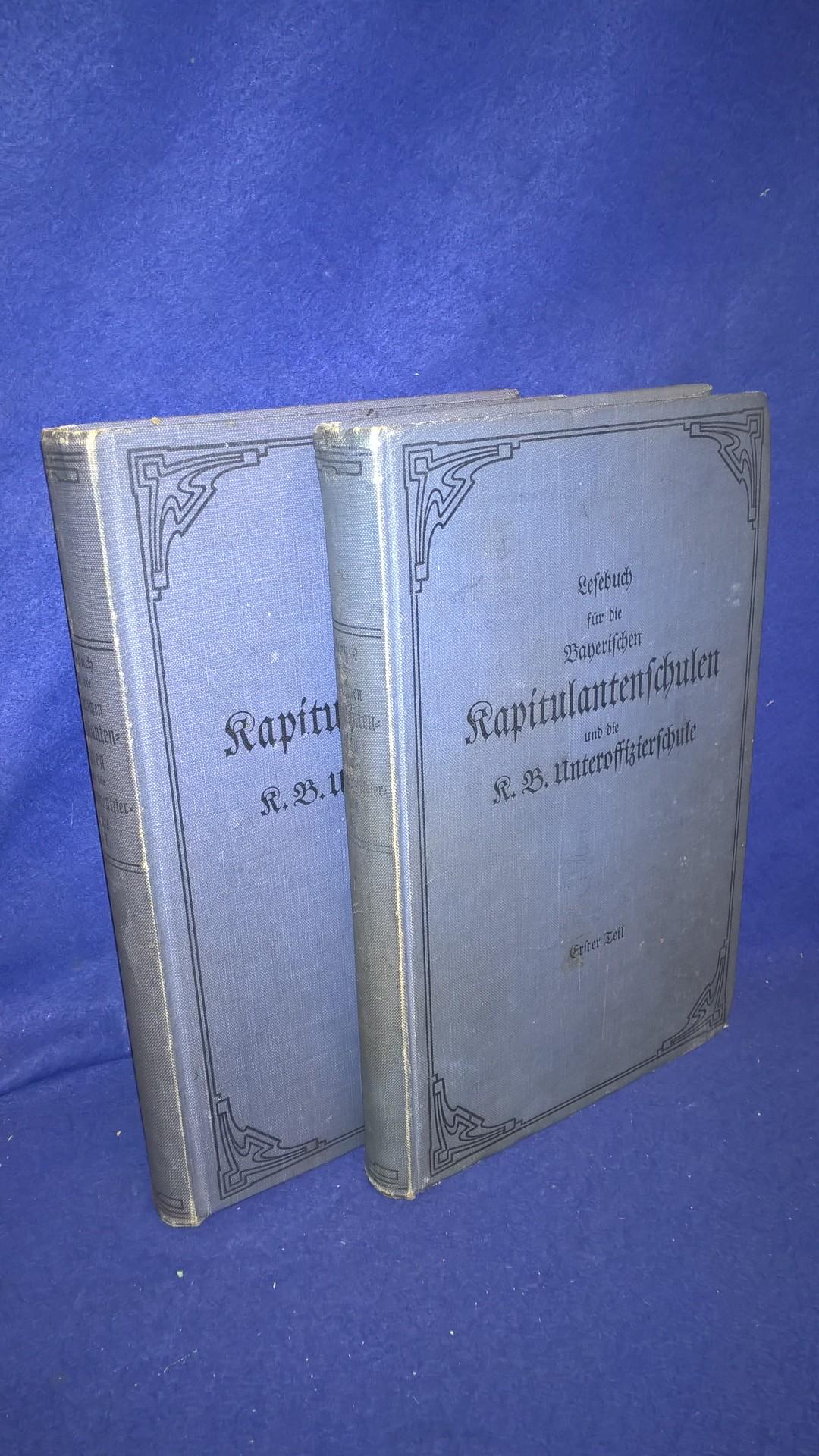 Lesebuch der Bayerischen Kapitulantenschulen und die K.B. Unteroffizierschule. Erster und zweiter Teil so komplett