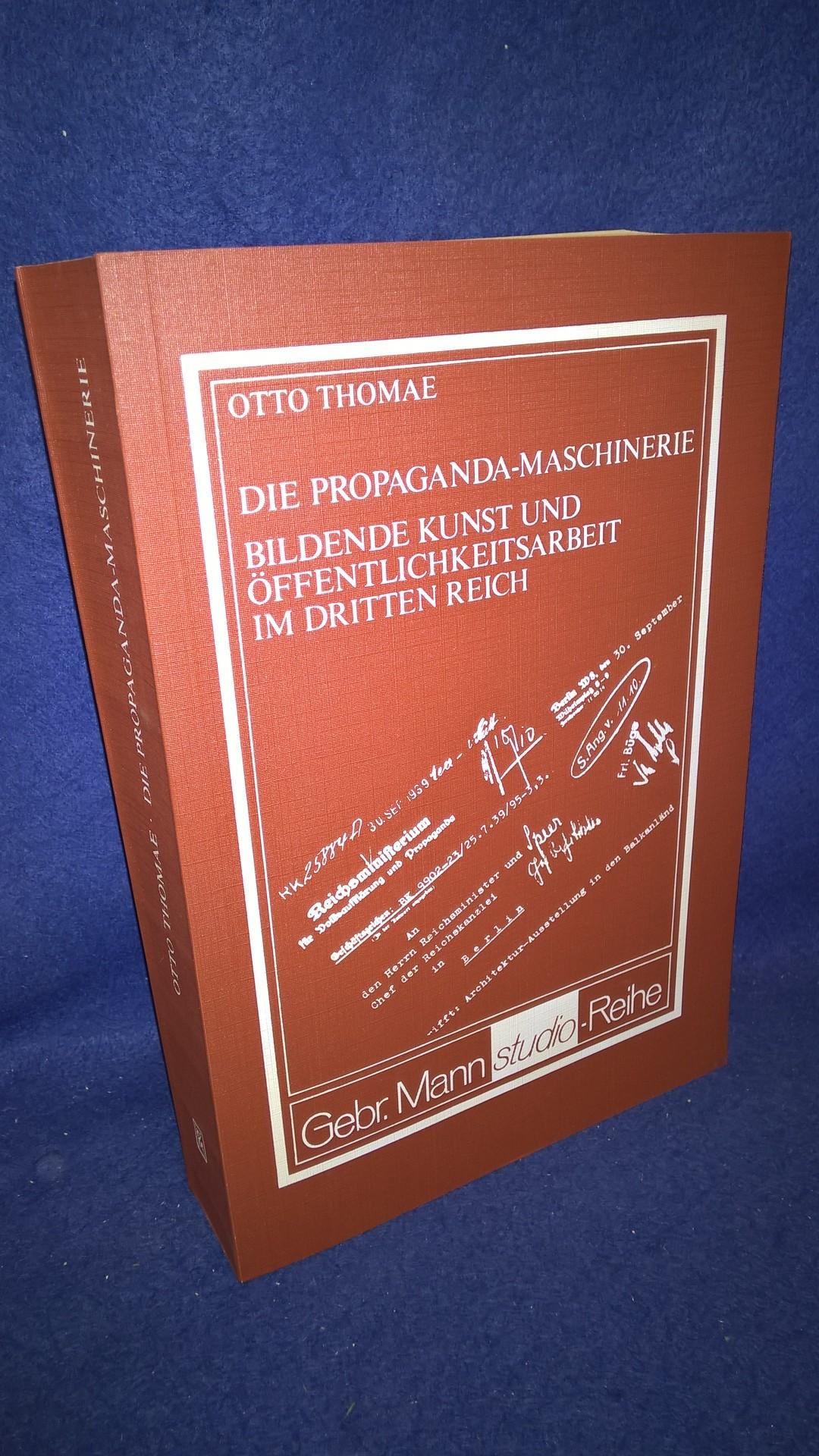 Die Propaganda-Maschinerie.  Bildende Kunst und Öffentlichkeitsarbeit im Dritten Reich. 