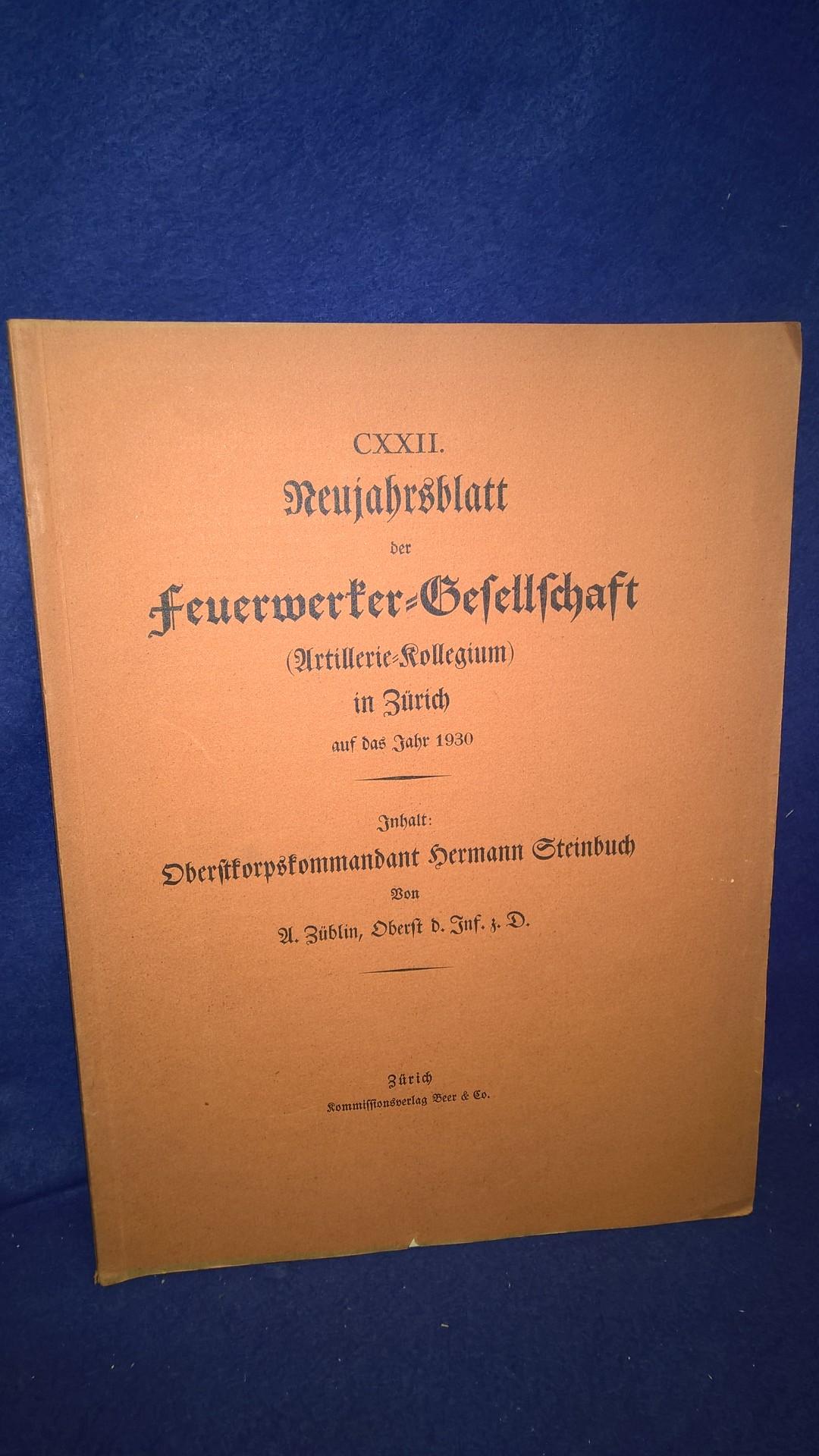 Oberstkorpskommandant Hermann Steinbuch. Aus der Reihe: Neujahrsblatt der Feuerwerker-Gesellschaft ( Artillerie-Kollegium ) in Zürich auf das Jahr 1930.