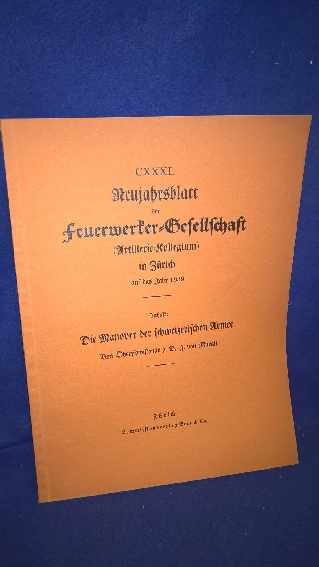 Die Manöver der schweizerischen Armee. Aus der Reihe: Neujahrsblatt der Feuerwerker-Gesellschaft ( Artillerie-Kollegium ) in Zürich auf das Jahr 1939.