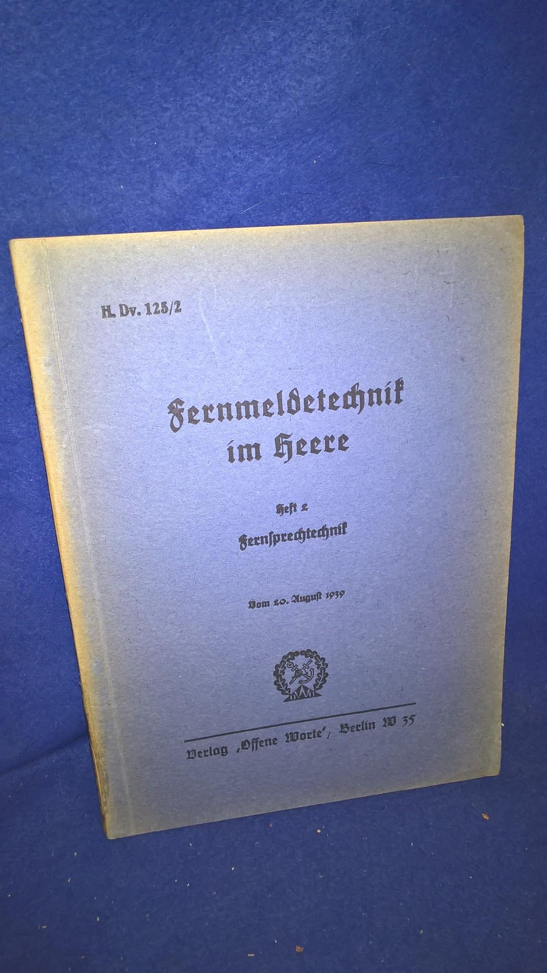 H.Dv. 125/2. Fernmeldetechnik im Heere. Heft 2: Fernsprechtechnik.