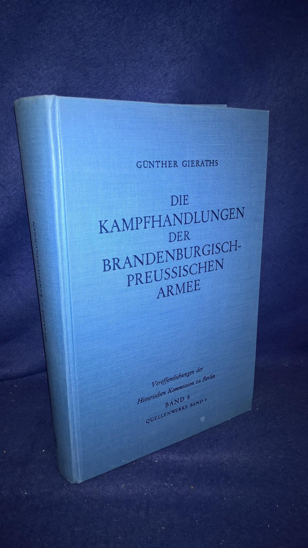 Die Kampfhandlungen der Brandenburgisch-Preussischen Armee 1626-1807. Ein Quellenhandbuch