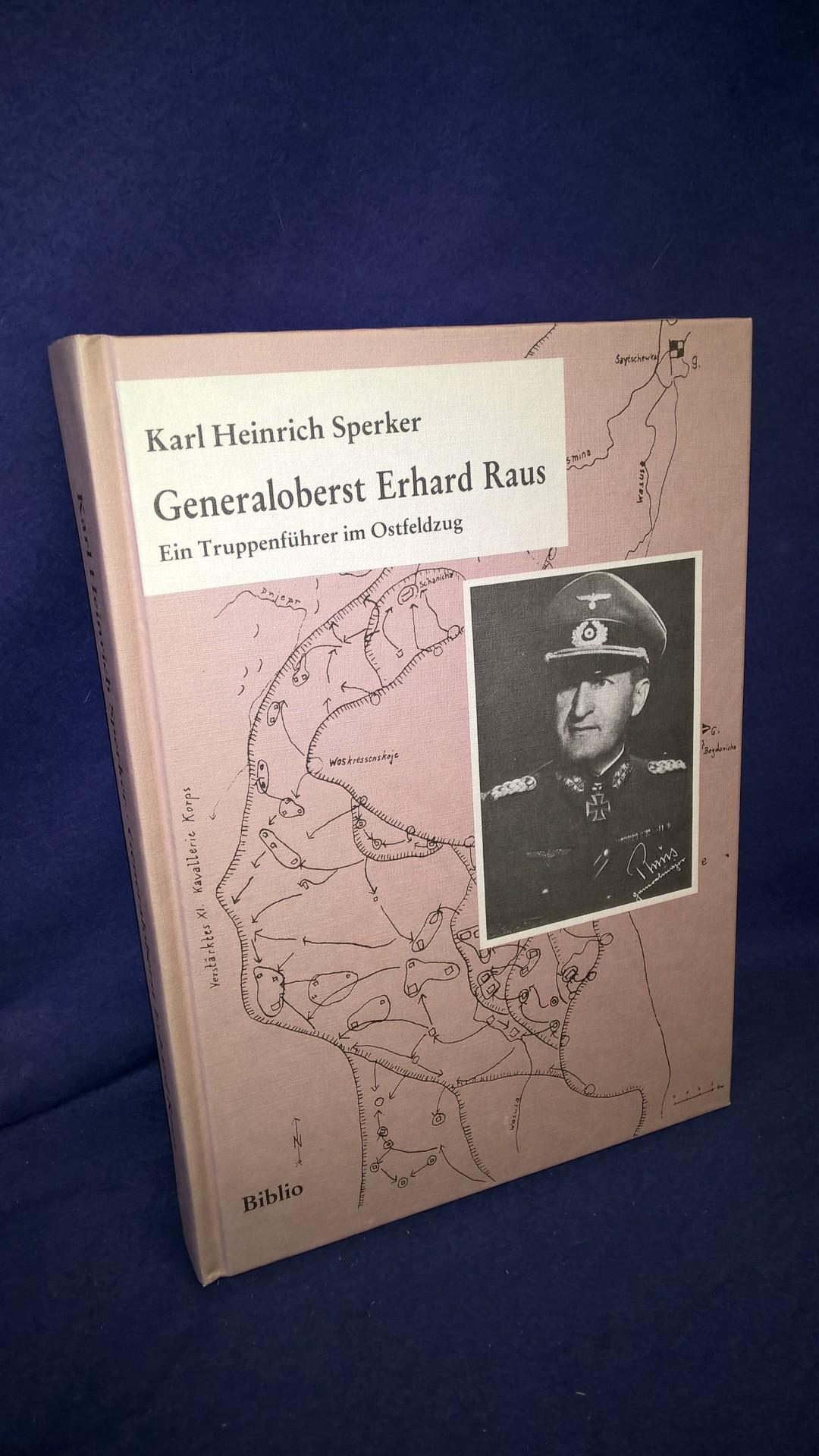 Generaloberst Erhard Raus Ein Truppenführer im Ostfeldzug