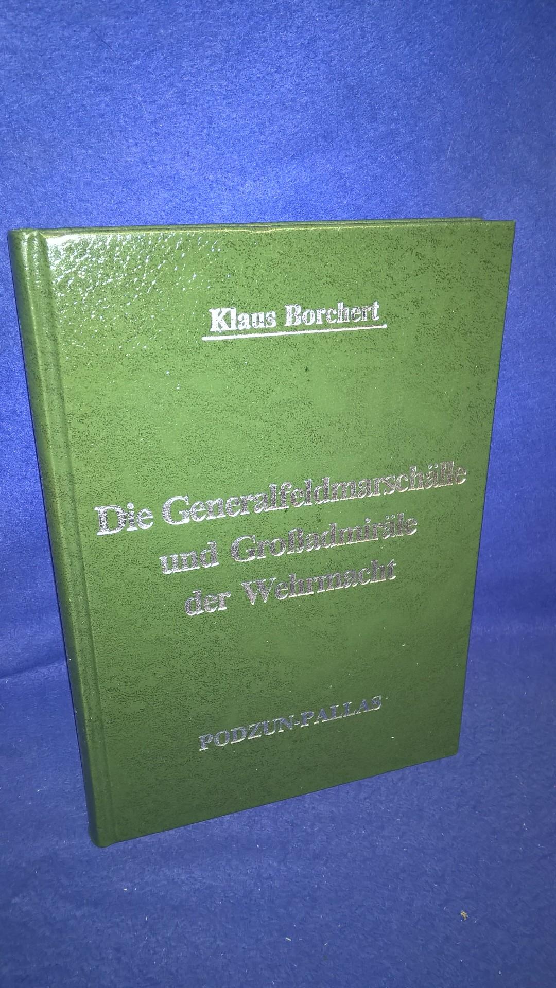 Die Generalfeldmarschälle und Großadmiräle der Wehrmacht