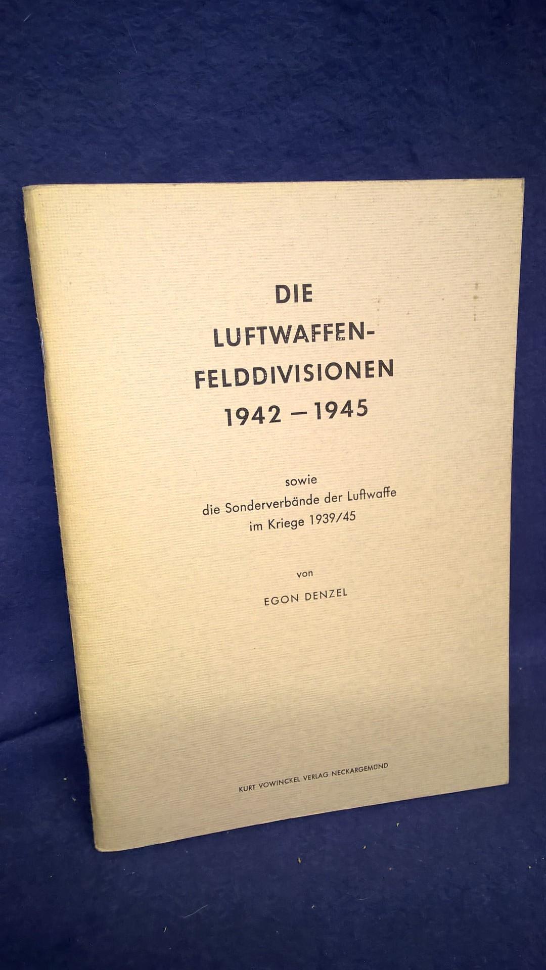 DIE LUFTWAFFEN-FELDDIVISIONEN 1942 - 1945, sowie die Sonderverbände der Luftwaffe im Kriege 1939 /45.