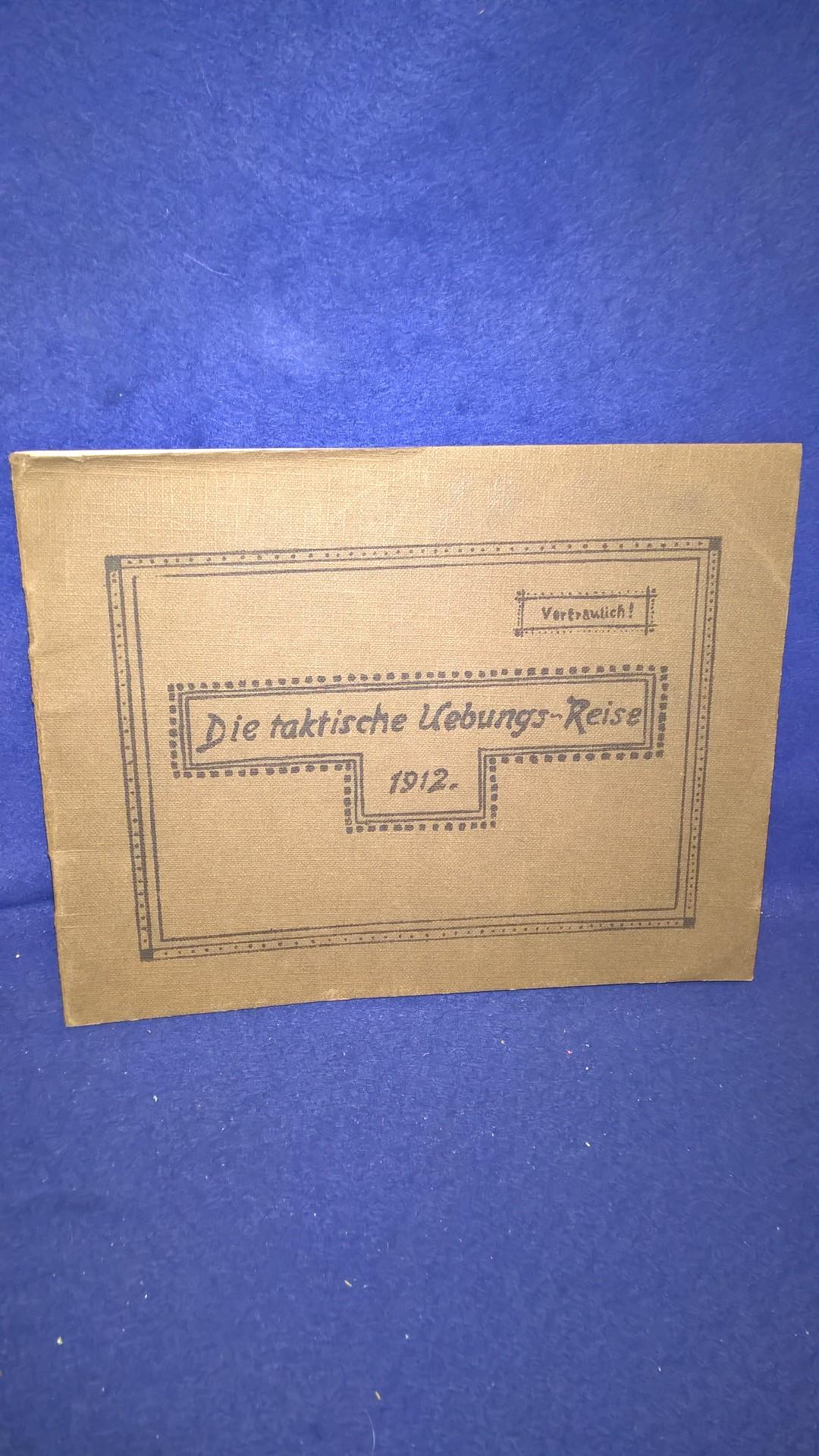Vertraulich! Die taktische Übungs-Reise 1912. Seltenes Exemplar in Sütterlin!