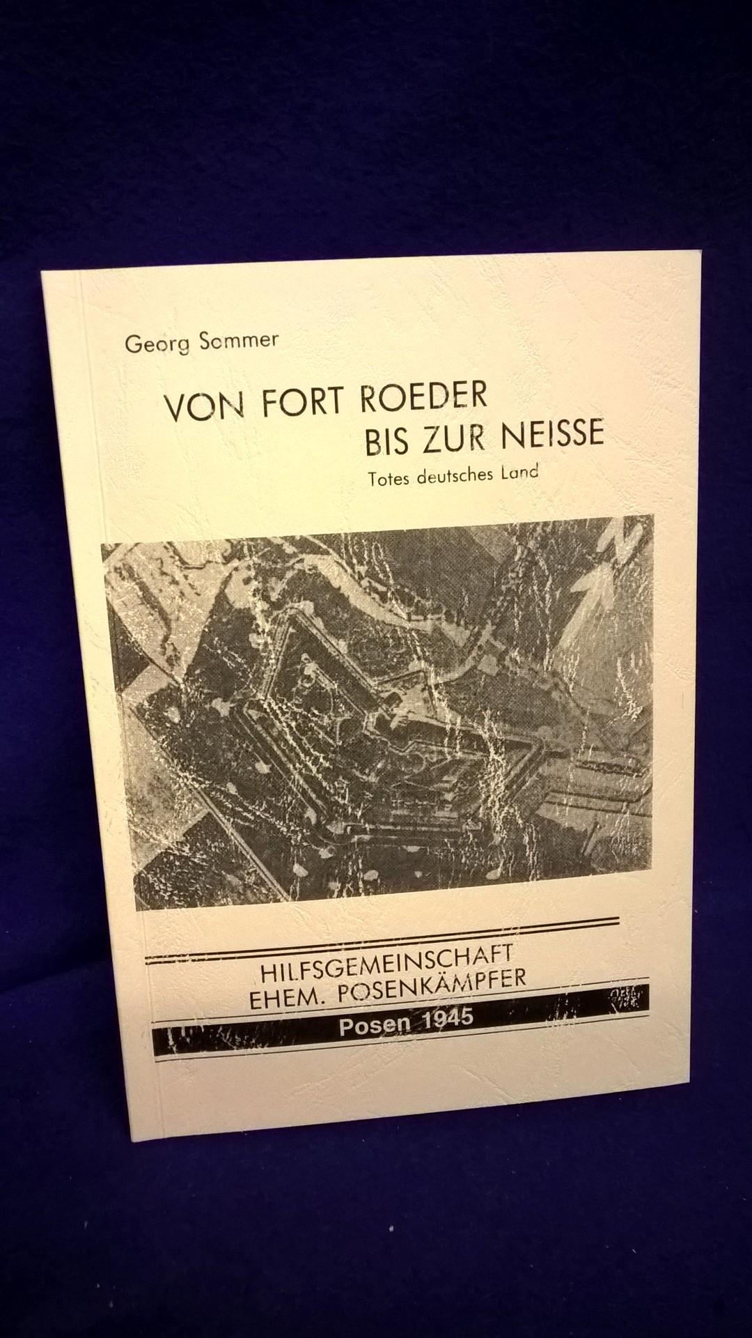 Hilfsgemeinschaft ehem. Posenkämpfer. Von Fort Roeder bis zur Neisse.