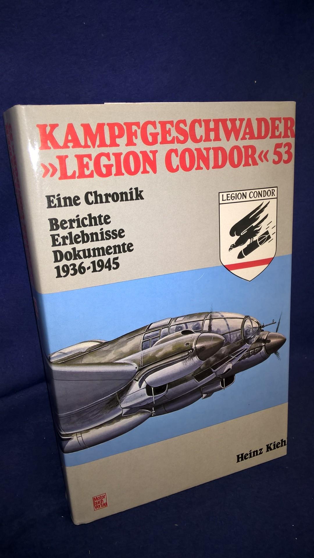 Kampfgeschwader "Legion Condor" 53 -- Berichte Erlebnisse Dokumente 1936 - 1945