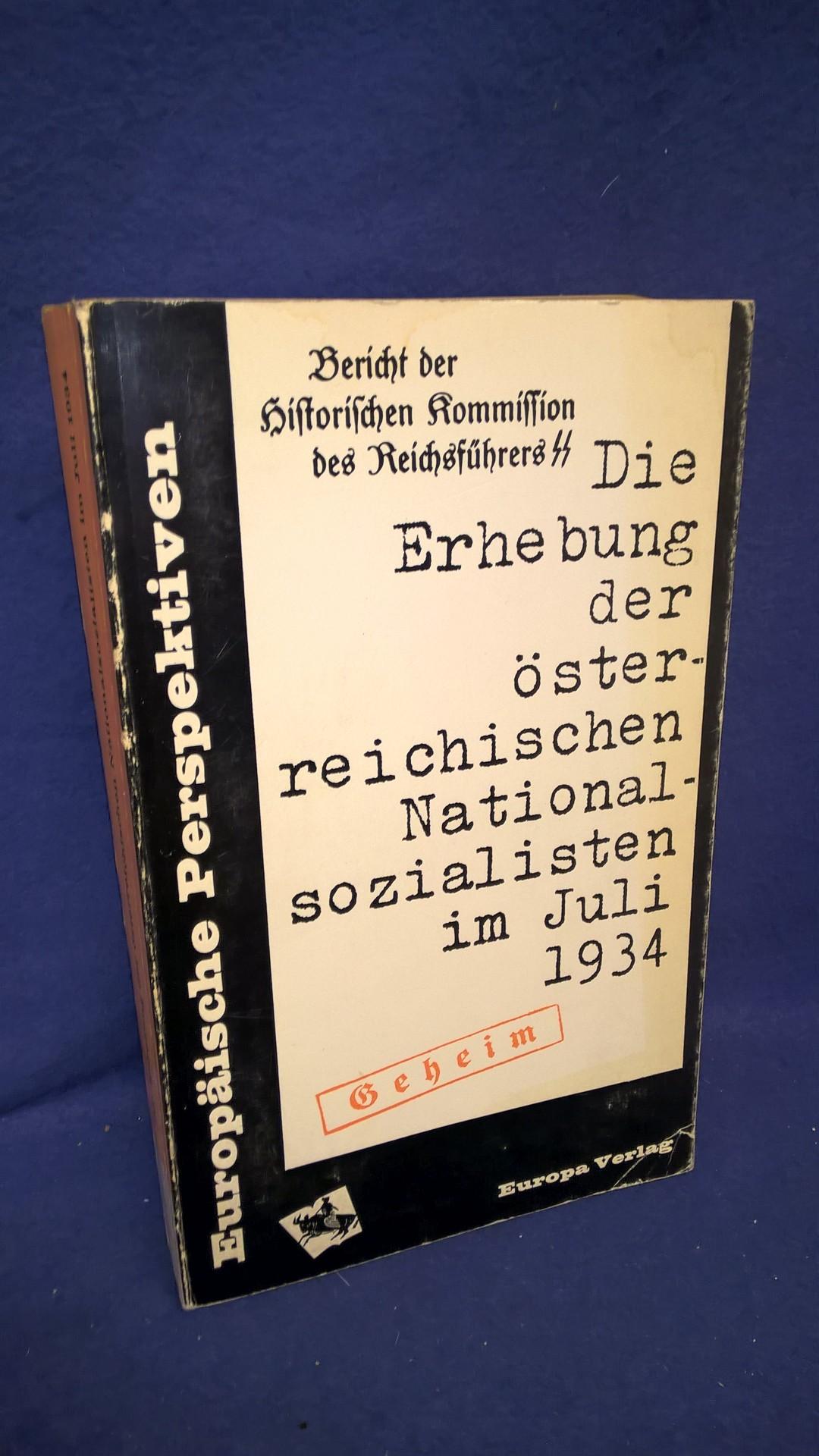 Die Erhebung der österreichischen Nationalsozialisten im Juli 1934 (Akten der Historischen Kommission des Reichsführers SS)