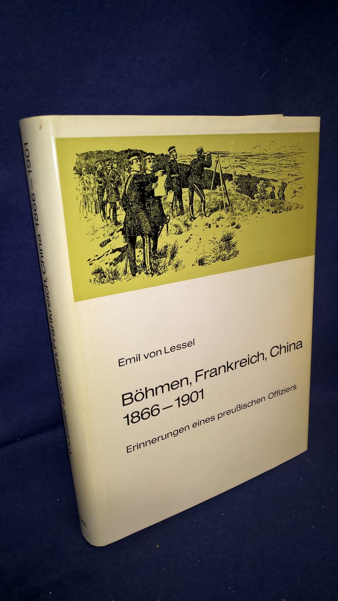 Böhmen, Frankreich, China 1866-1901. Erinnerungen eines preußischen Offiziers