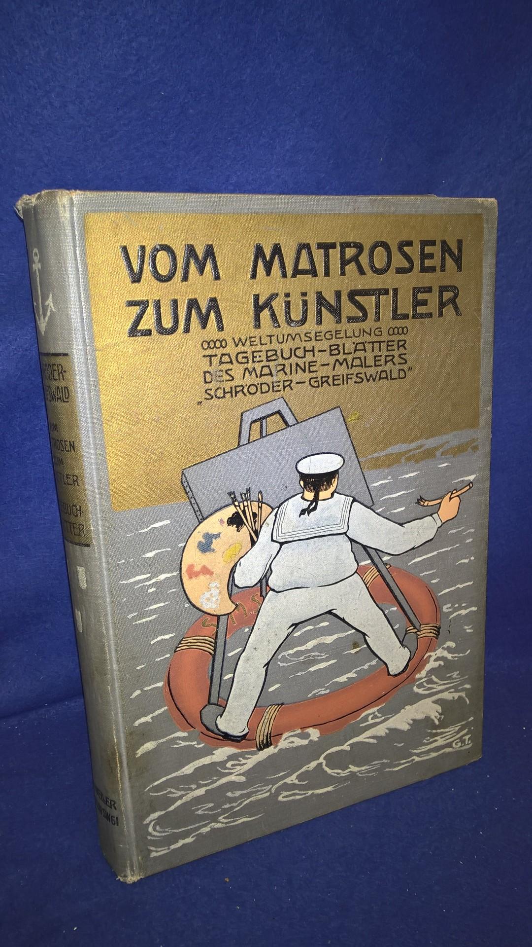 Vom Matrosen zum Künstler - Tagebuch-Blätter des Marinemalers Schröder-Greifswald