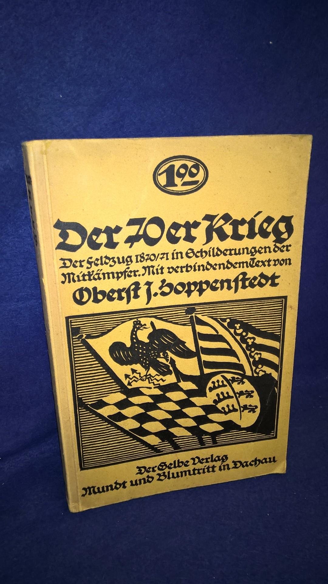 DER 70er KRIEG. Der Feldzug 1870/1871 in Schilderungen der Mitkämpfer.