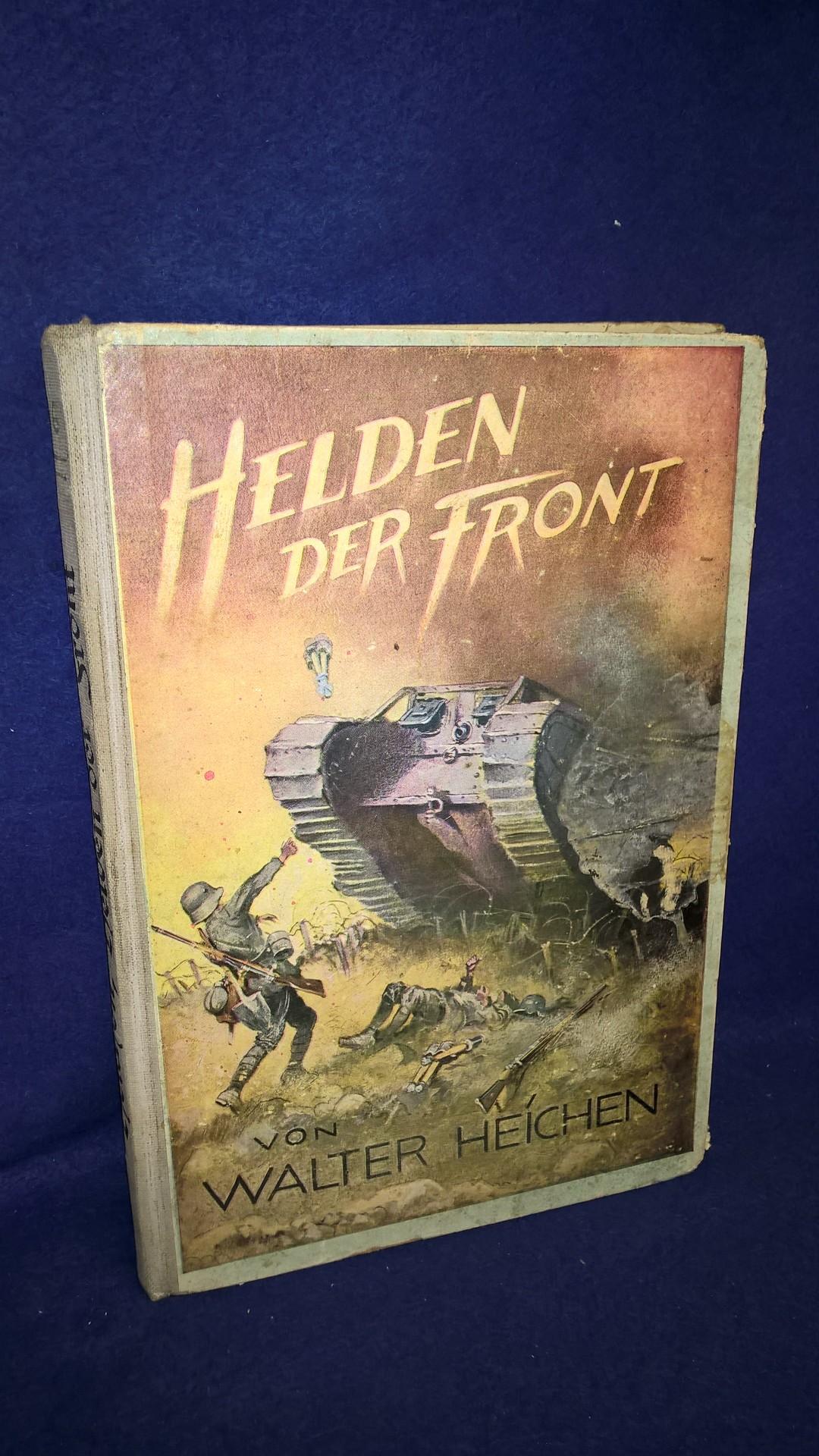 Helden der Front. Ein Erinnerungsbuch für die Jugend vom Kampf und Tod des unbekannten Soldaten.