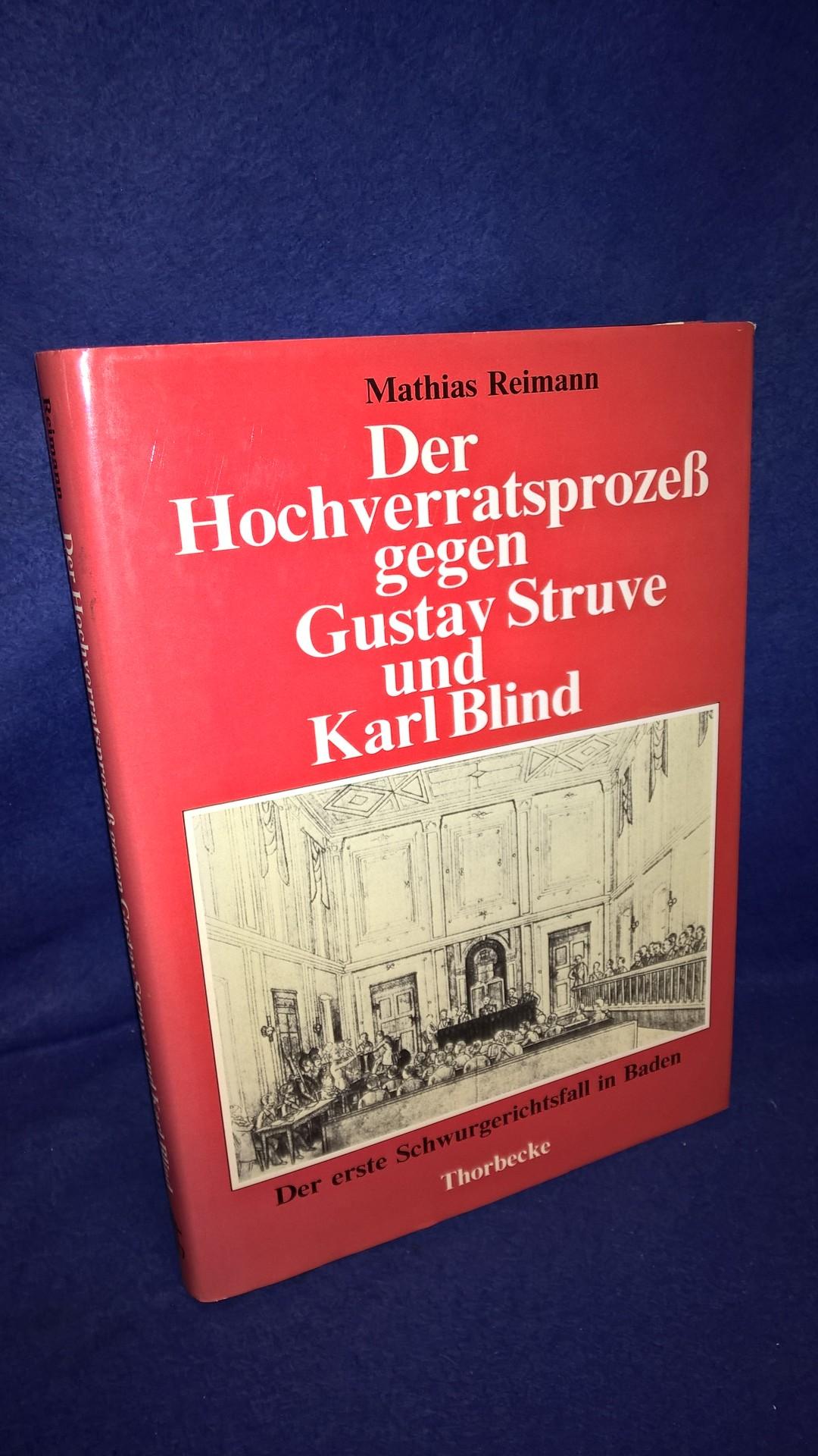 Der Hochverratsprozess gegen Gustav Struve und Karl Blind. Der erste Schwurgerichtsfall in Baden.