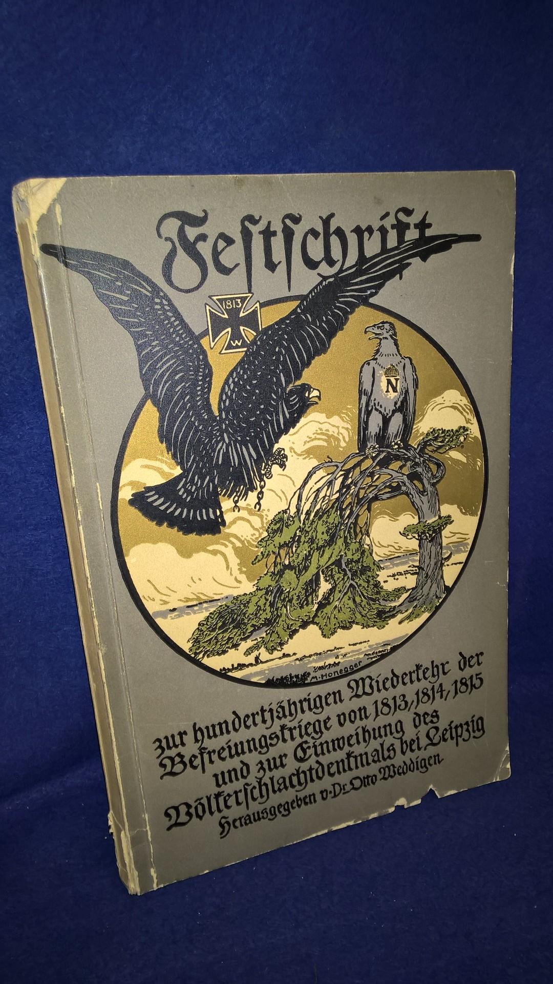 Festschrift zur hundertjährigen Wiederkehr der Befreiungskriege von 1813-15 und zur Einweihung des Völkerschlachtdenkmals bei Leipzig.