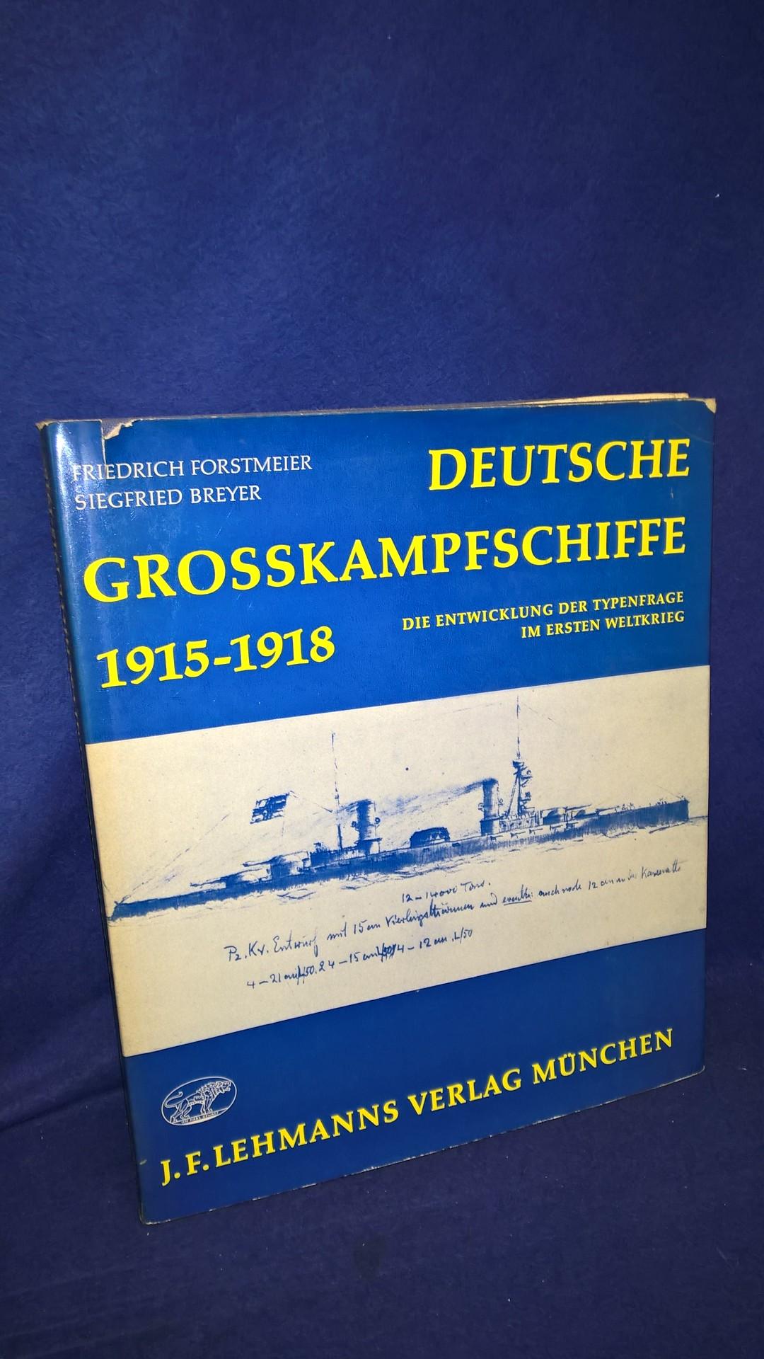 Deutsche Grosskampfschiffe 1915-1918. Die Entwicklung der Typenfrage im Ersten Weltkrieg. Mit Schiffstypen-Darstellungen