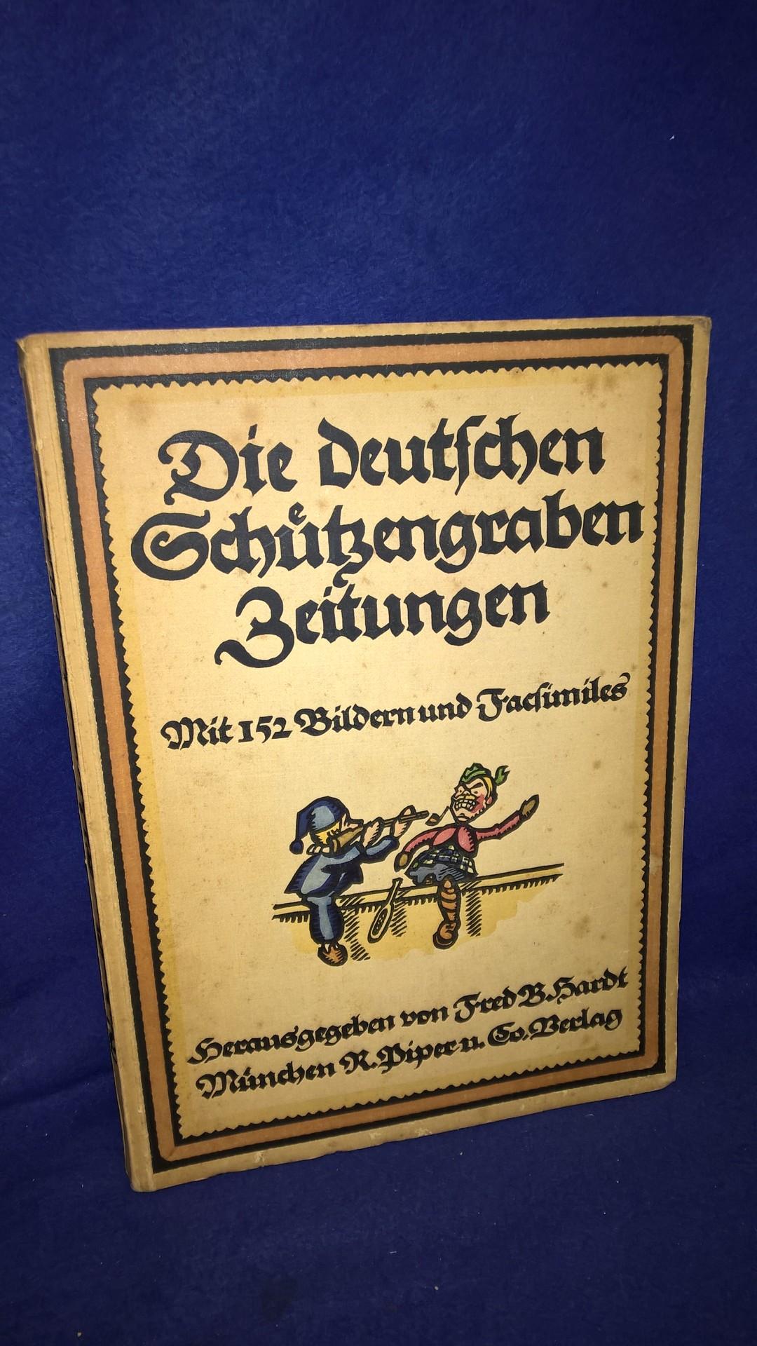 Die deutschen Schützengraben Zeitungen. Mit 152 Bildern und Facsimiles.