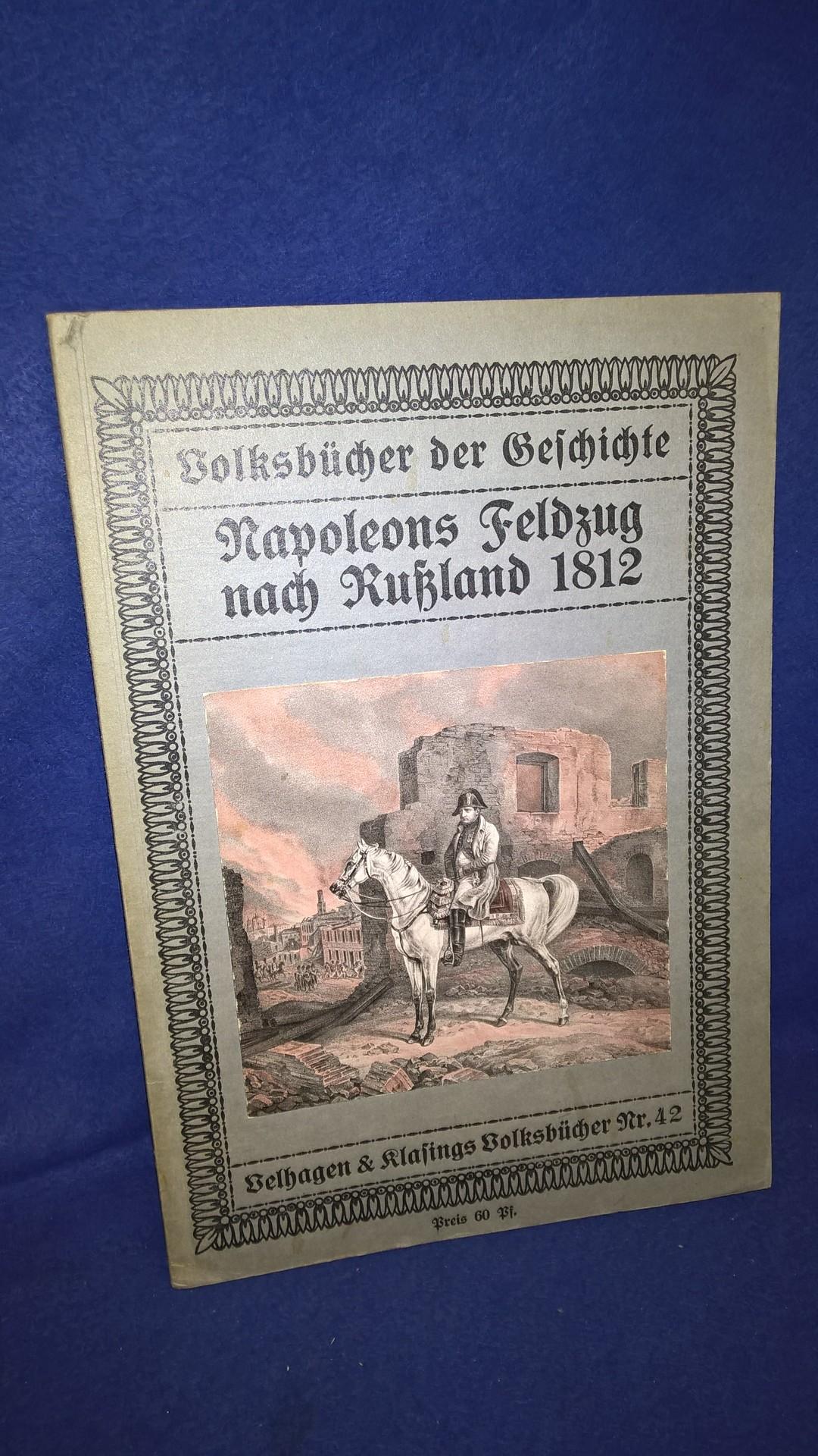 Volksbücher der Geschichte. Napoleons Feldzug nach Rußland. 