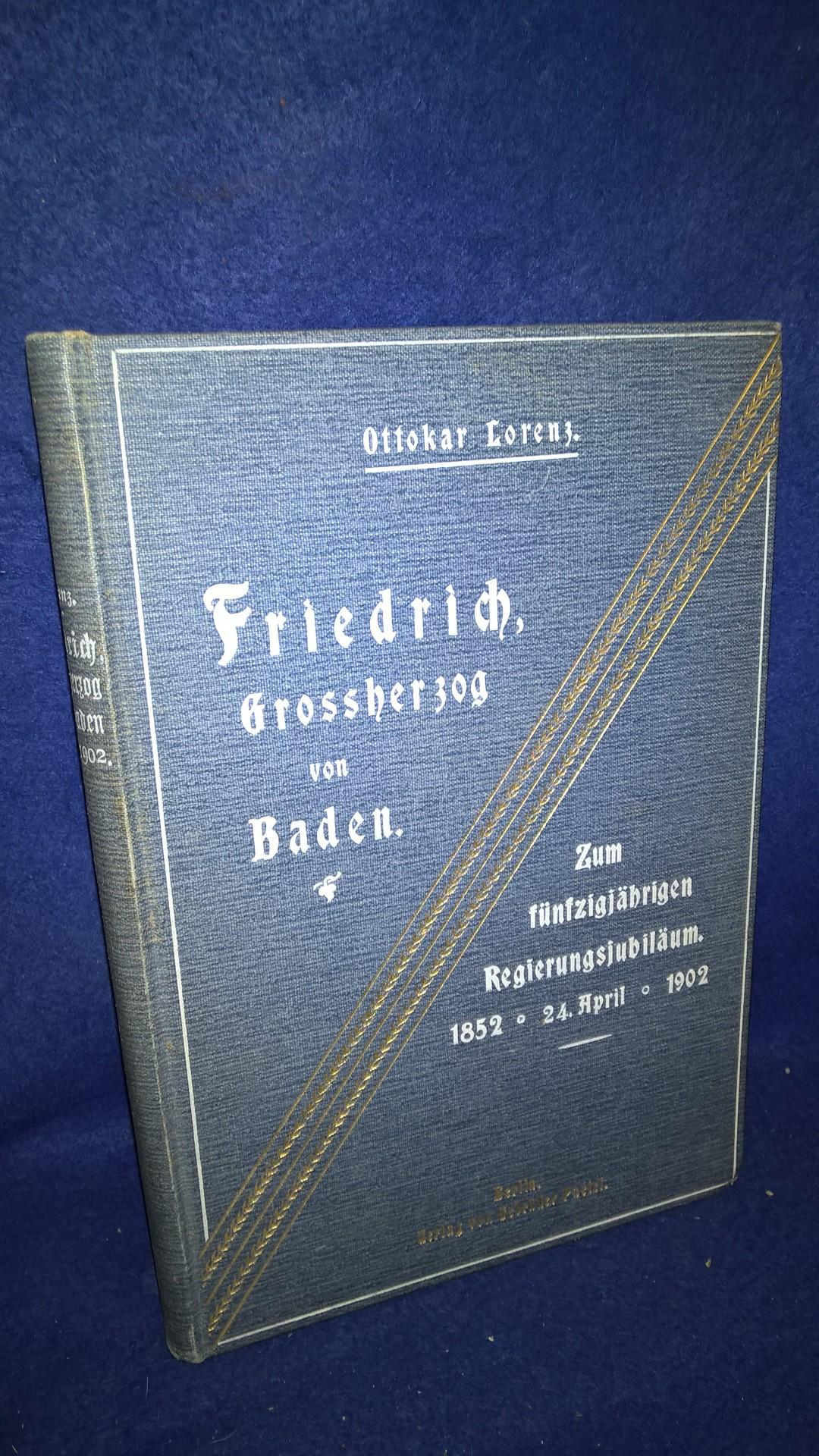 Friedrich Großherzog von Baden zum fünfzigjährigen Regierungsjubiläum 1852- 24. April - 1902