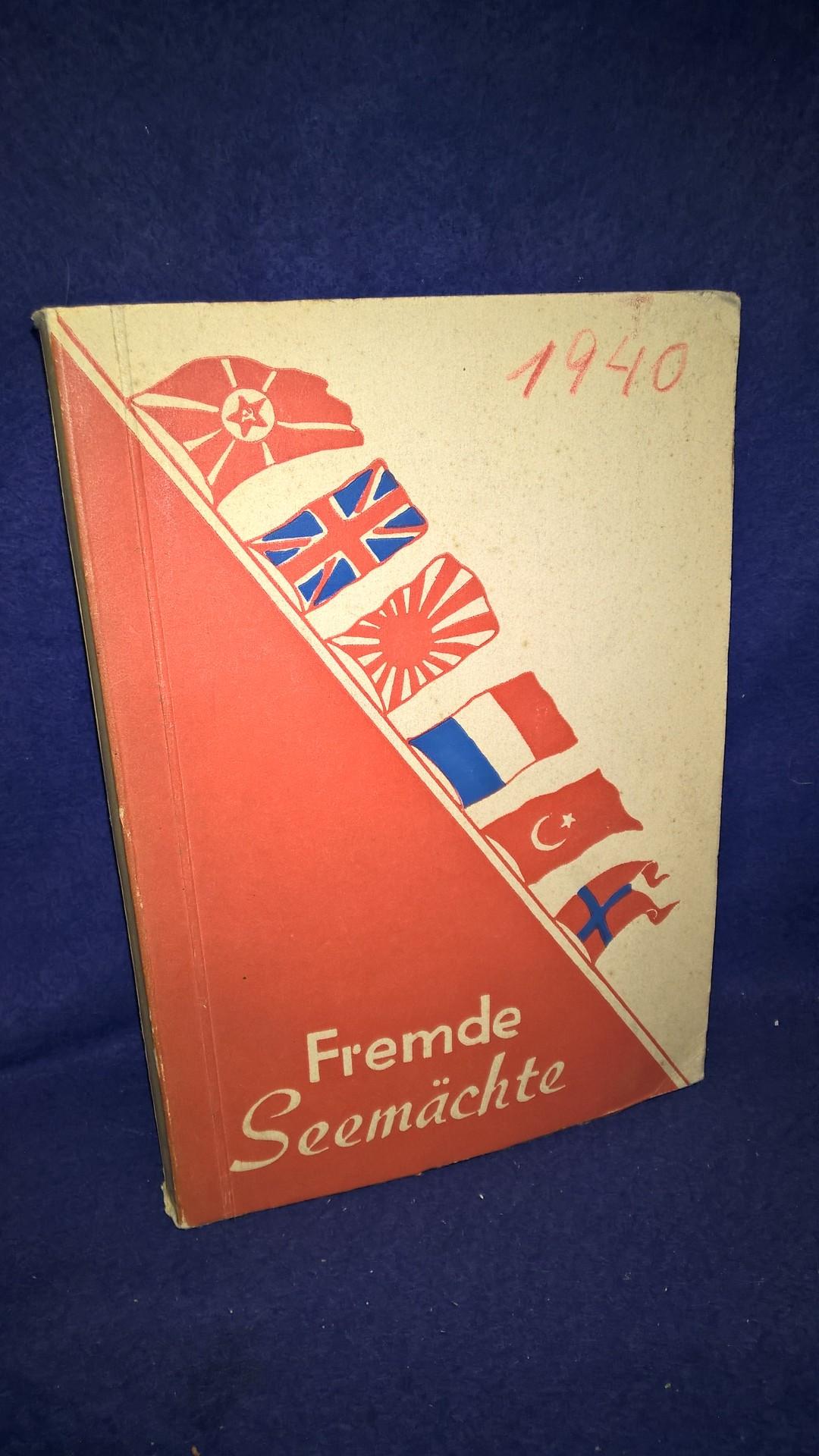 Fremde Seemächte. Europa - Kräfte und Wirkungen. Kriegsausgabe 1941.