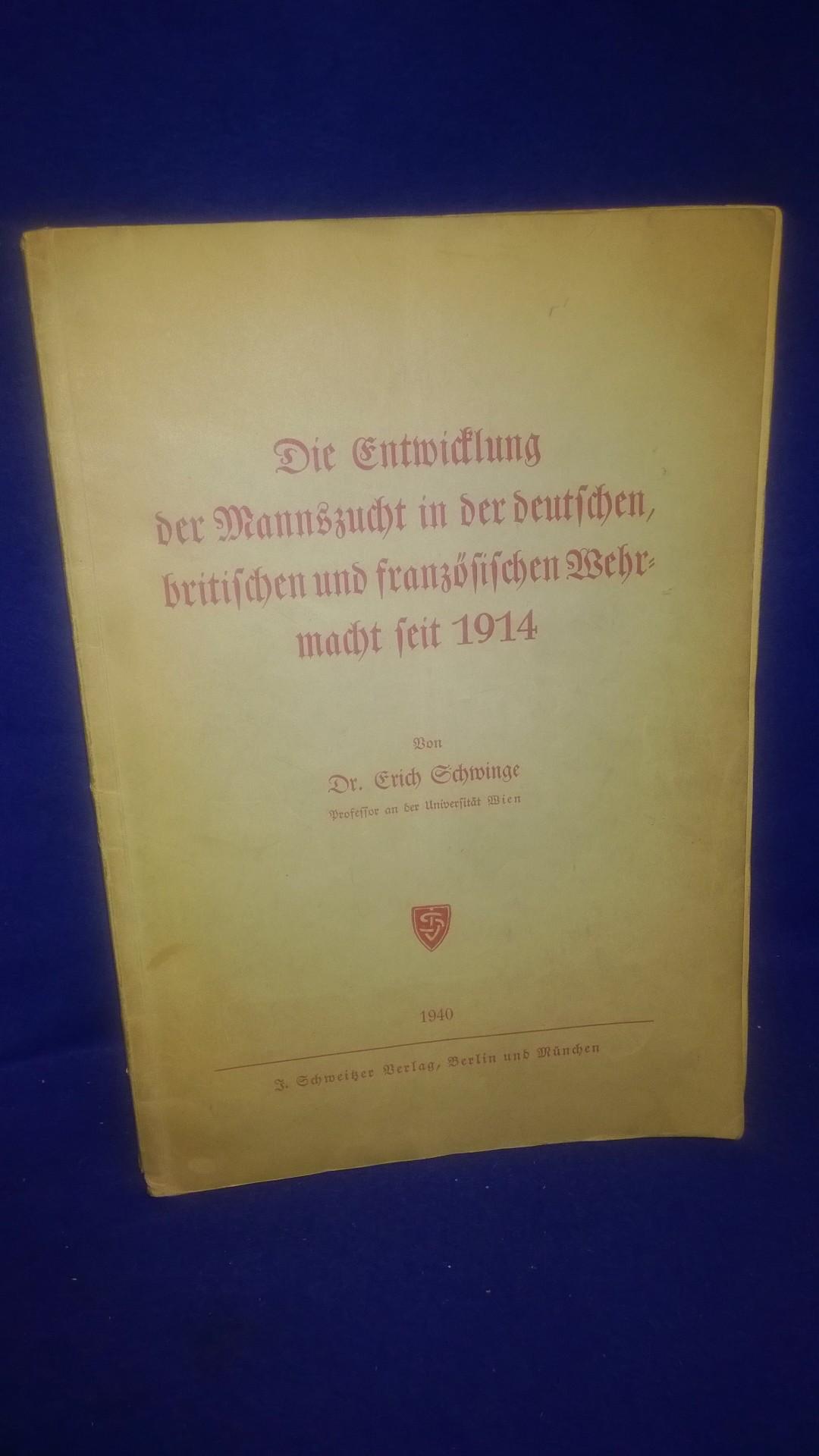 Die Entwicklung der Mannszucht in der deutschen, britischen und französischen Wehrmacht seit 1914.