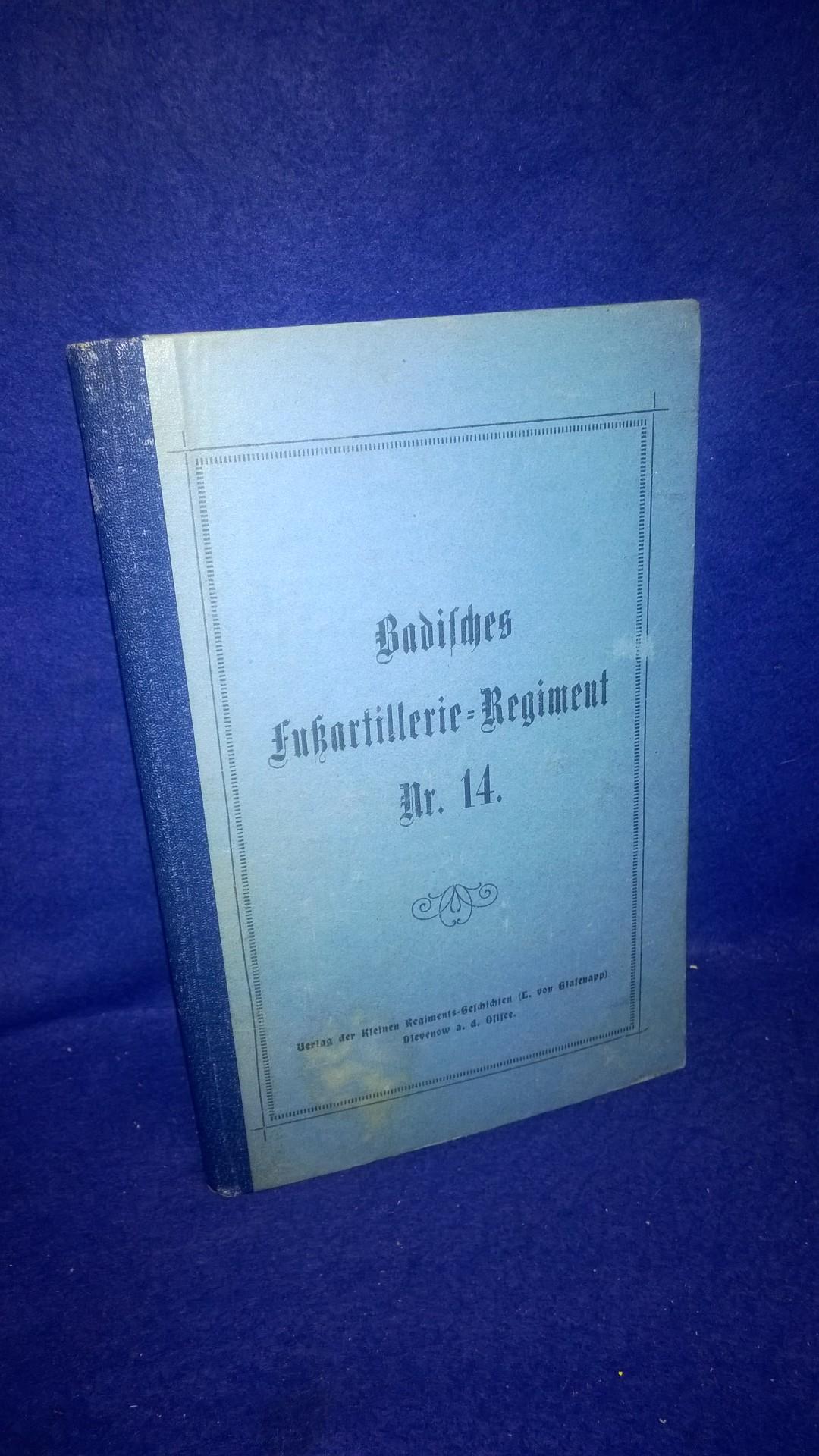 Kurzgefaßte Geschichte des Badischen Fußartillerie-Regiments Nr. 14