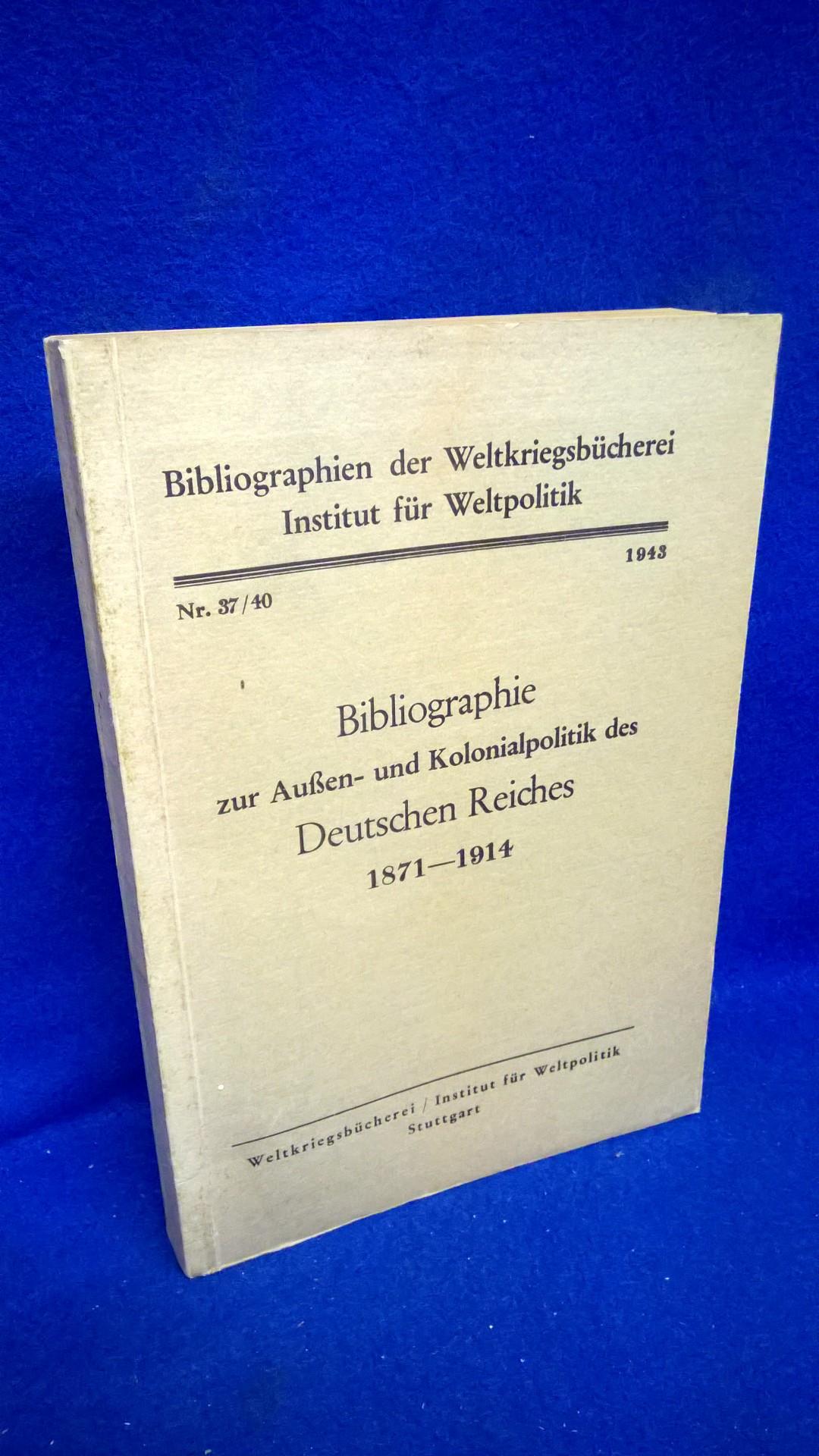 Bibliographie zur Außen- und Kolonialpolitik des Deutschen Reiches 1871-1914.