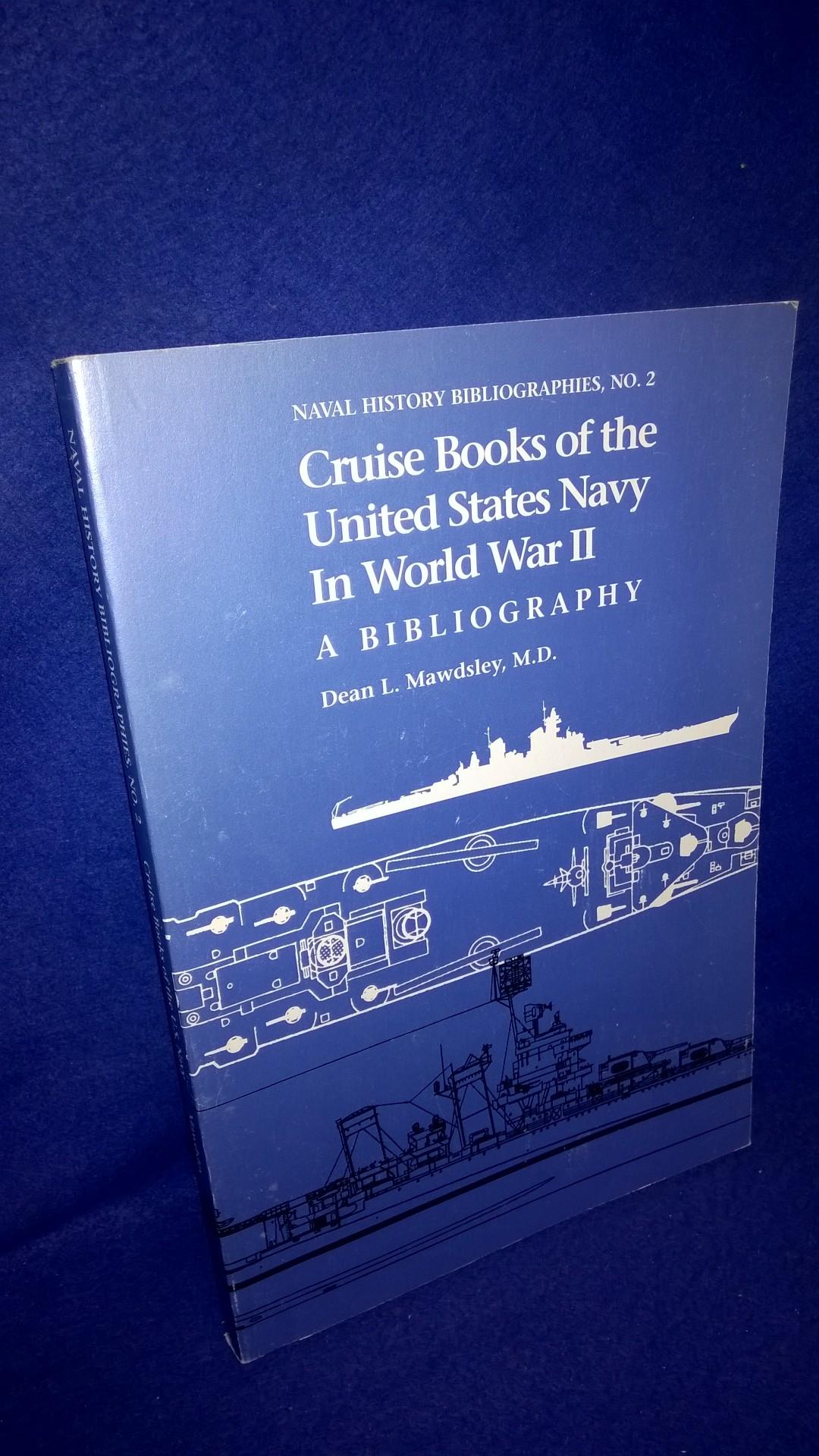 Cruise Books of the United States Navy in World War II: A Bibliography.