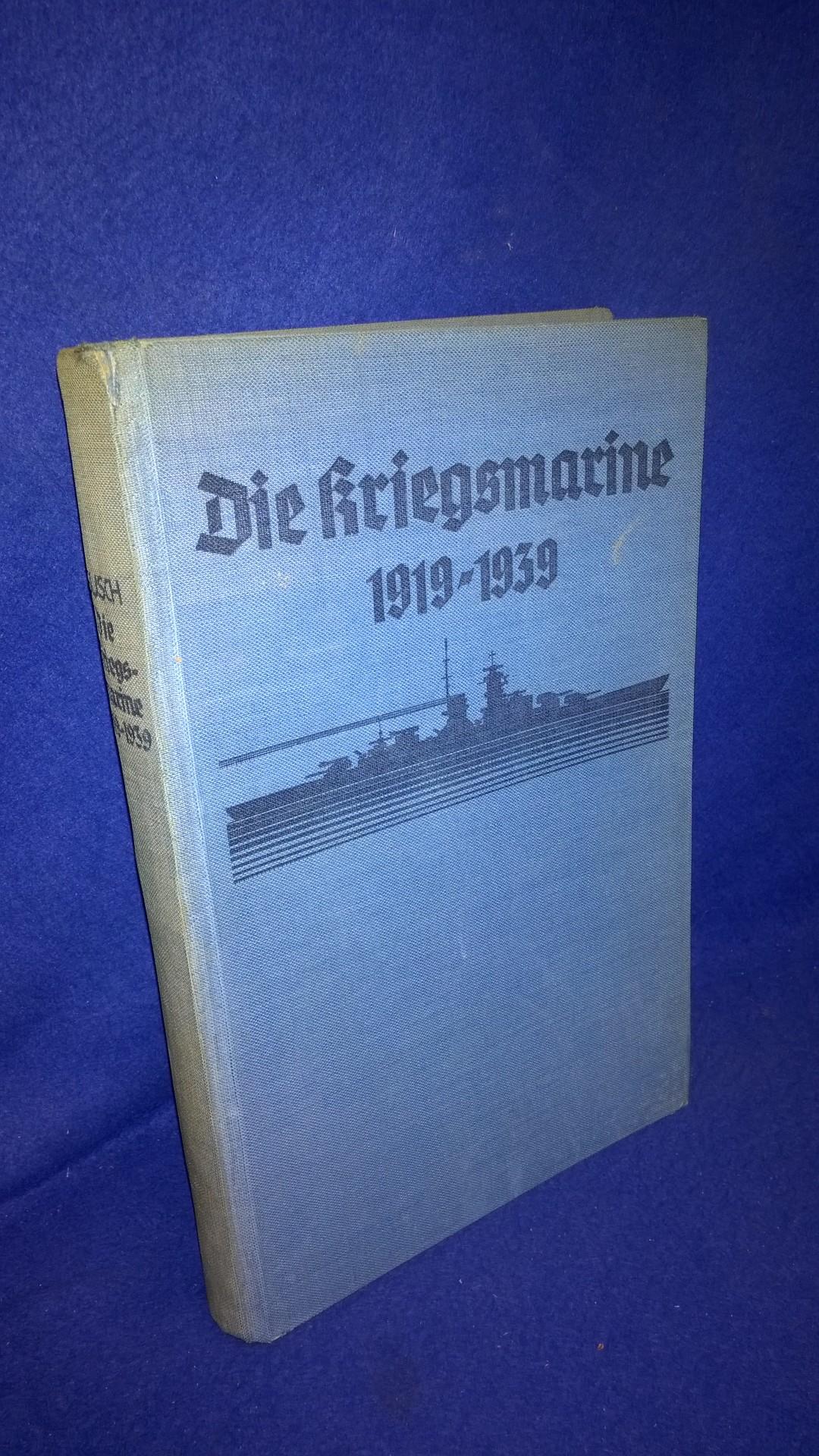 Die Kriegsmarine 1919-1939. Aufgaben, Wiederaufbau, Dienst, Laufbahnen und Schiffsliste