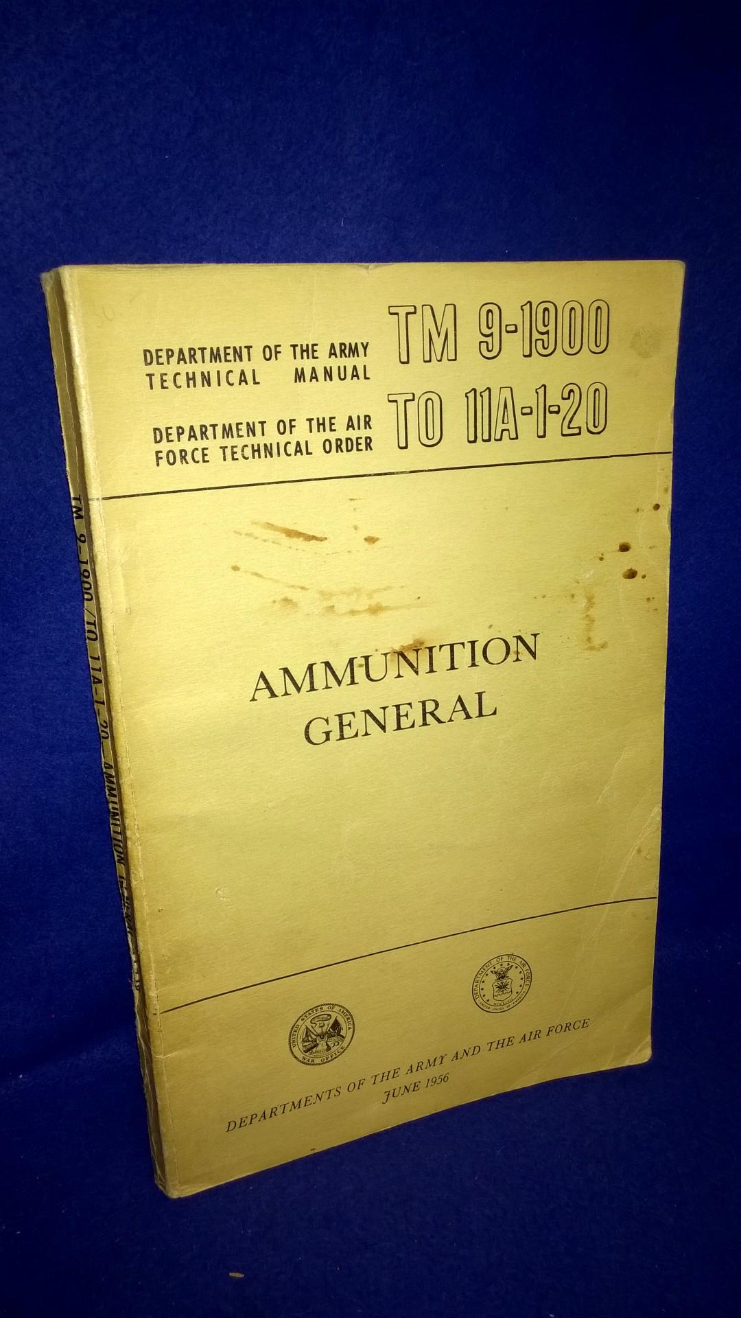 TM 9-1900. DEPARTMENT OF THE ARMY TECHNICAL MANUAL. AMMUNITION, GENERAL.