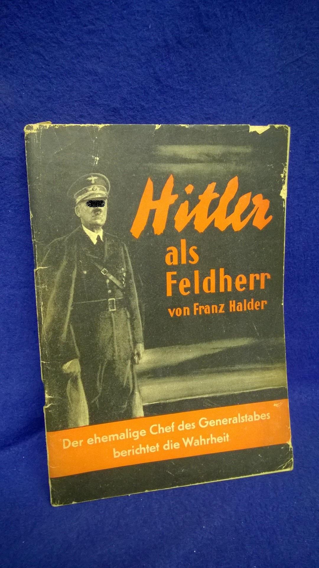 Hitler als Feldherr -1949 - Der ehemalige Chef des Generalstabes berichtet die Wahrheit