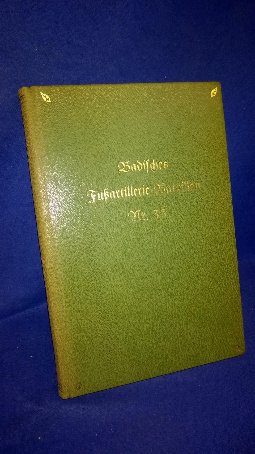 Badisches Fußartillerie-Bataillon Nr. 33 Nach amtlichen Unterlagen und Berichten der Mitkämpfer unter Mitwirkung von Hans Hauske bearbeitet.