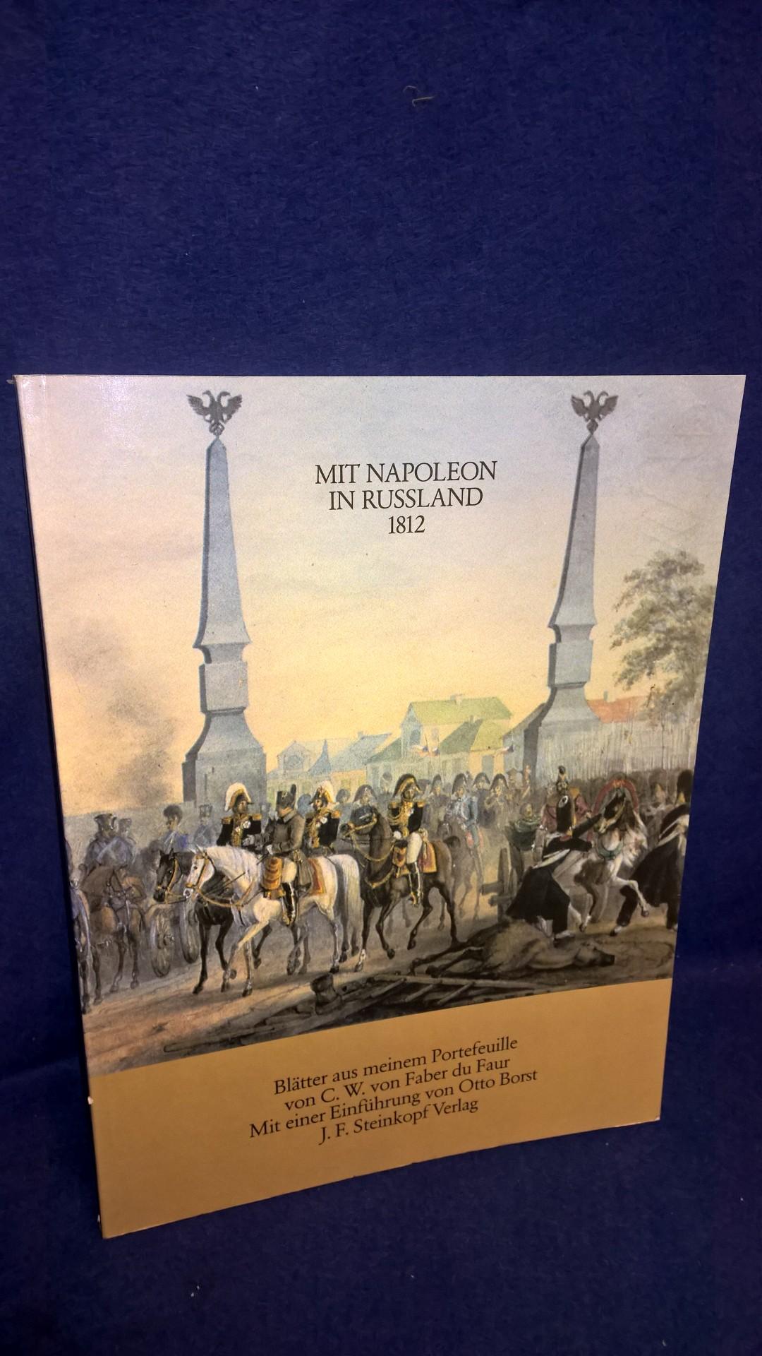 Mit Napoleon in Rußland 1812. Blätter aus meinem Portefeuille. Erläuternde Andeutungen zu diesem Werk von Friedrich von Kausler.