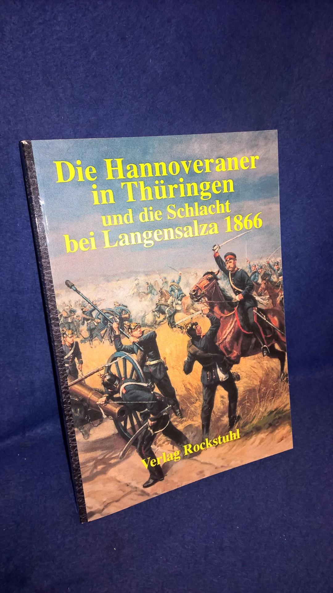 Die Hannoveraner in Thüringen und die Schlacht bei Langensalza 1866.