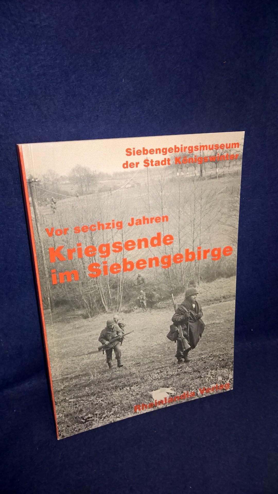 Vor sechzig Jahren: Kriegsende im Siebengebirge.
