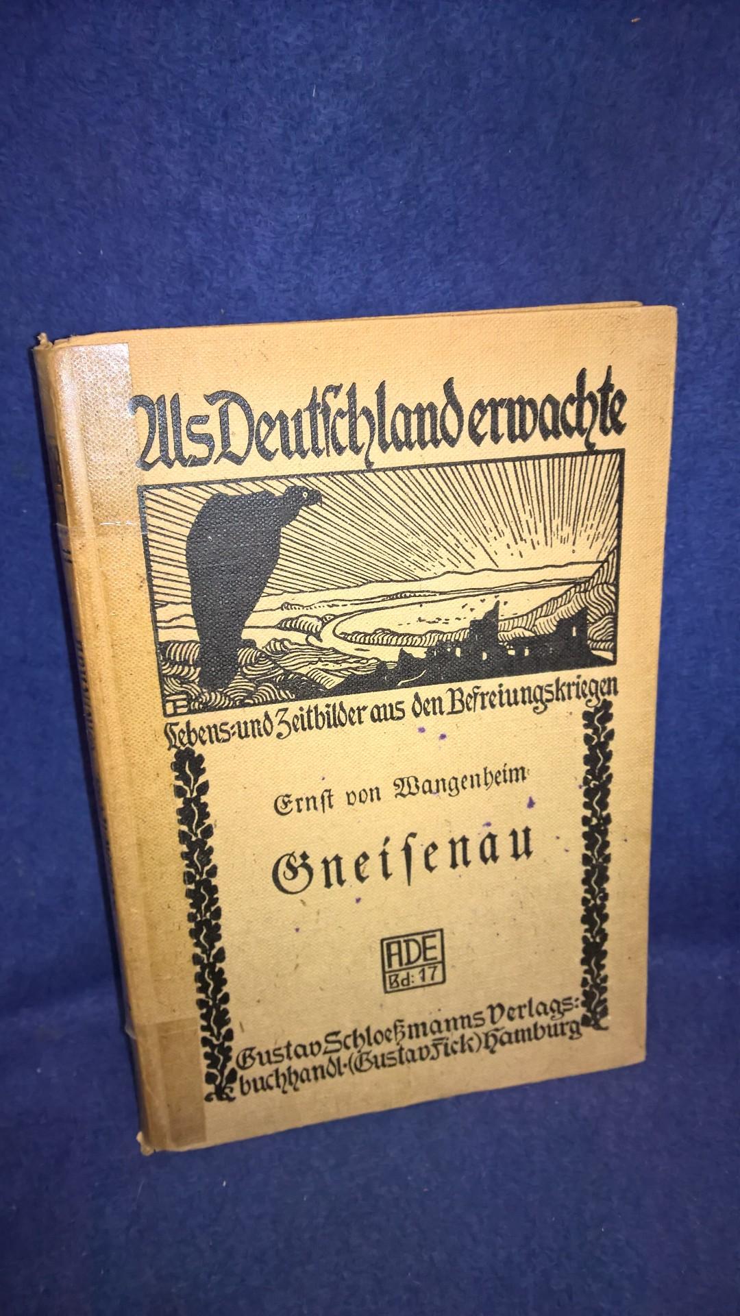 Als Deutschland erwachte. Lebens- und Zeitbilder aus den Befreiungskriegen. Heft 17: Gneisenau.