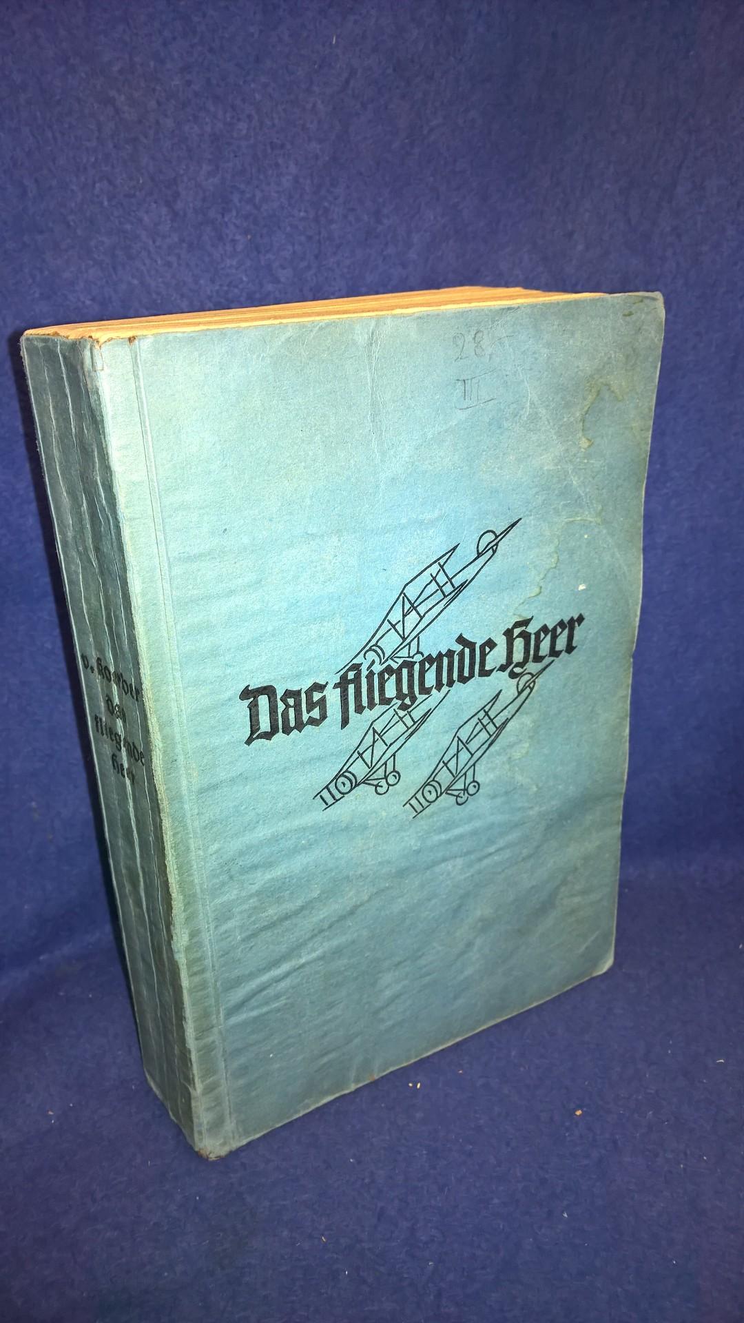 Das fliegende Heer. Von den Fliegern von Tannenberg bis zu den Luftschlachten des letzten Krieges. Selten!