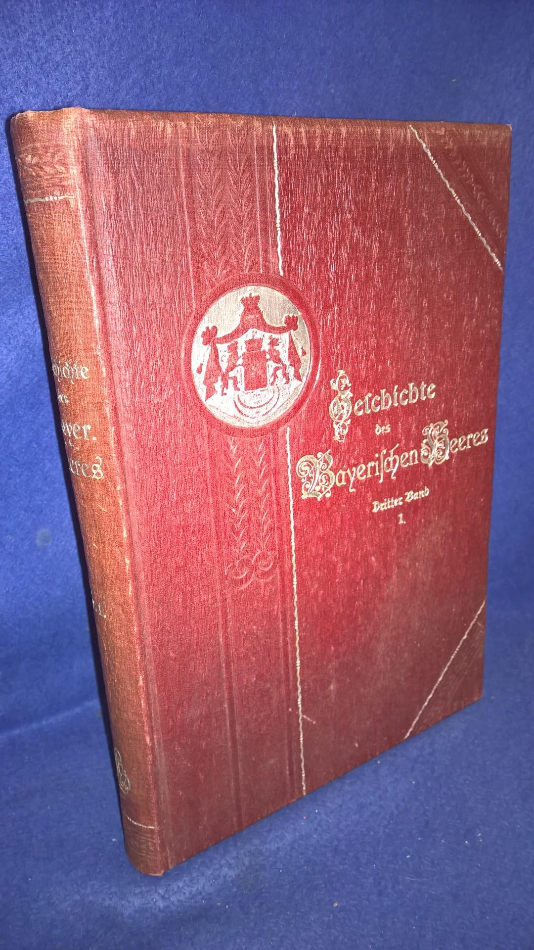 Geschichte des Bayerischen Heeres. Band 3/1: Geschichte des Kurbayerischen Heeres unter Kurfürst Karl Albrecht/ Kaiser Karl VII. und Kurfürst Max Joseph III. 1726 - 1777.
