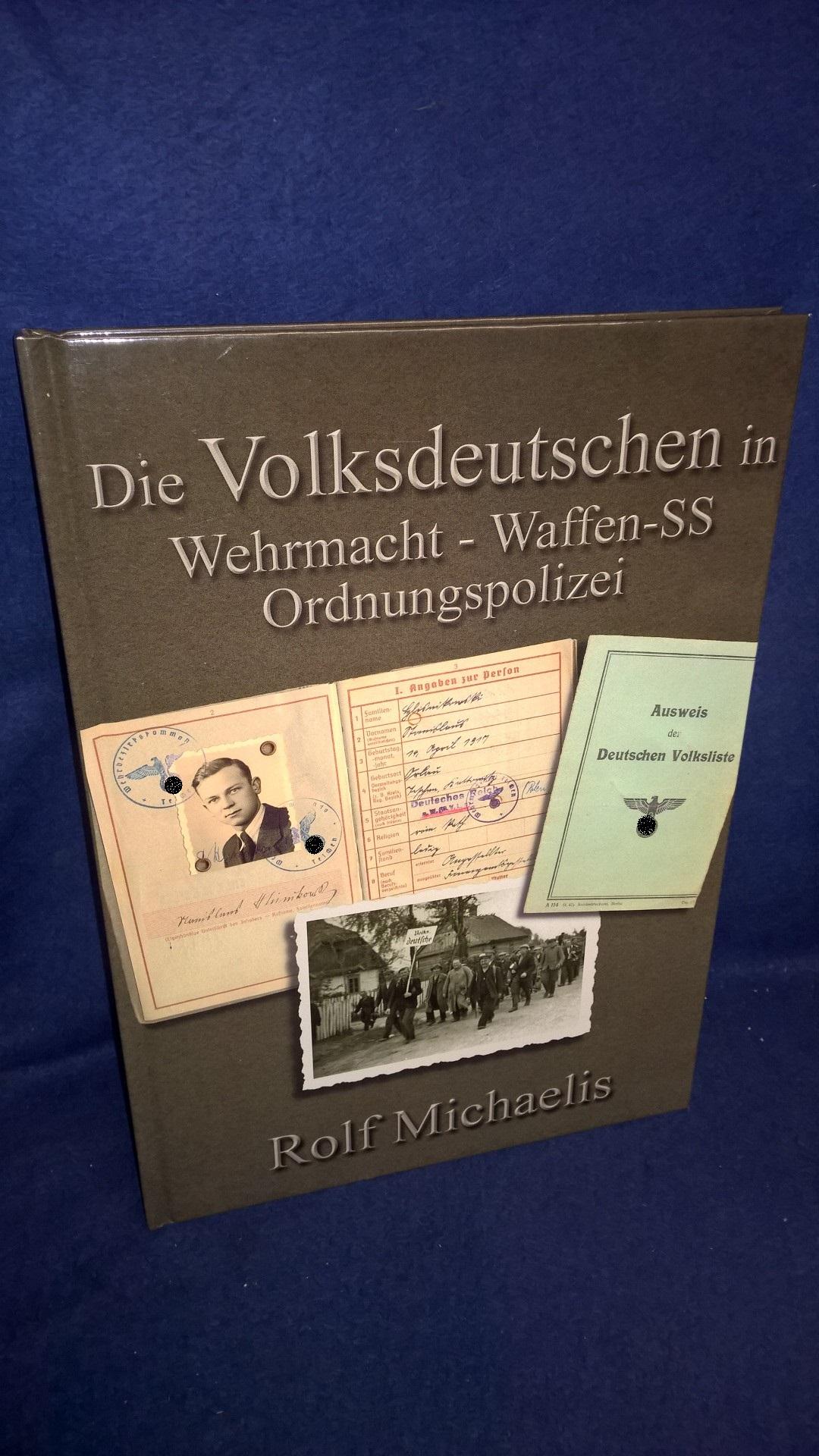 Die Volksdeutschen in Wehrmacht - Waffen-SS - Ordnungspolizei.