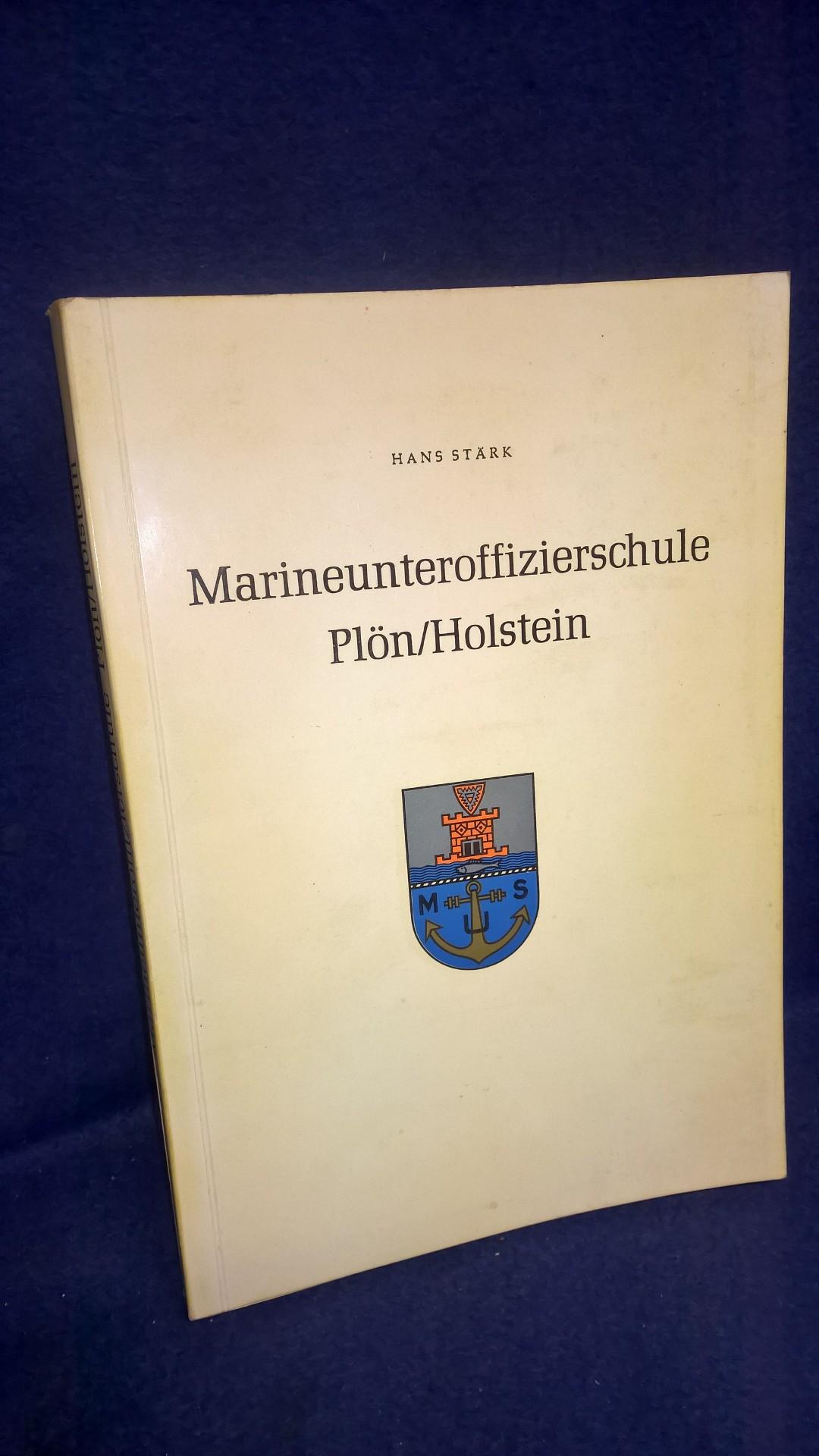 Marineunteroffizierschule Plön/ Holstein. Ein Beitrag zur Geschichte der Unteroffizierausbildung in der Marine.