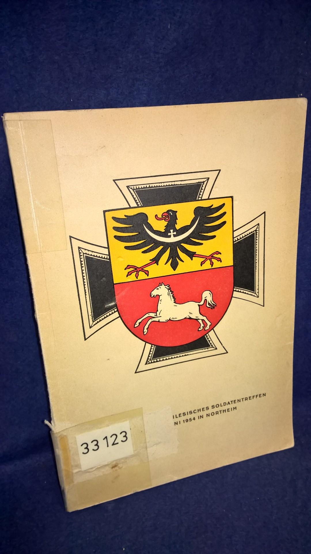Niedersächsisch- Schlesisches Soldatentreffen; 26. und 27. Juni 1954 in Northeim. Mit Kriegsberichten von einigen deutschen Panzer- und Infanterie-Divisionen im 2.Weltkrieg.