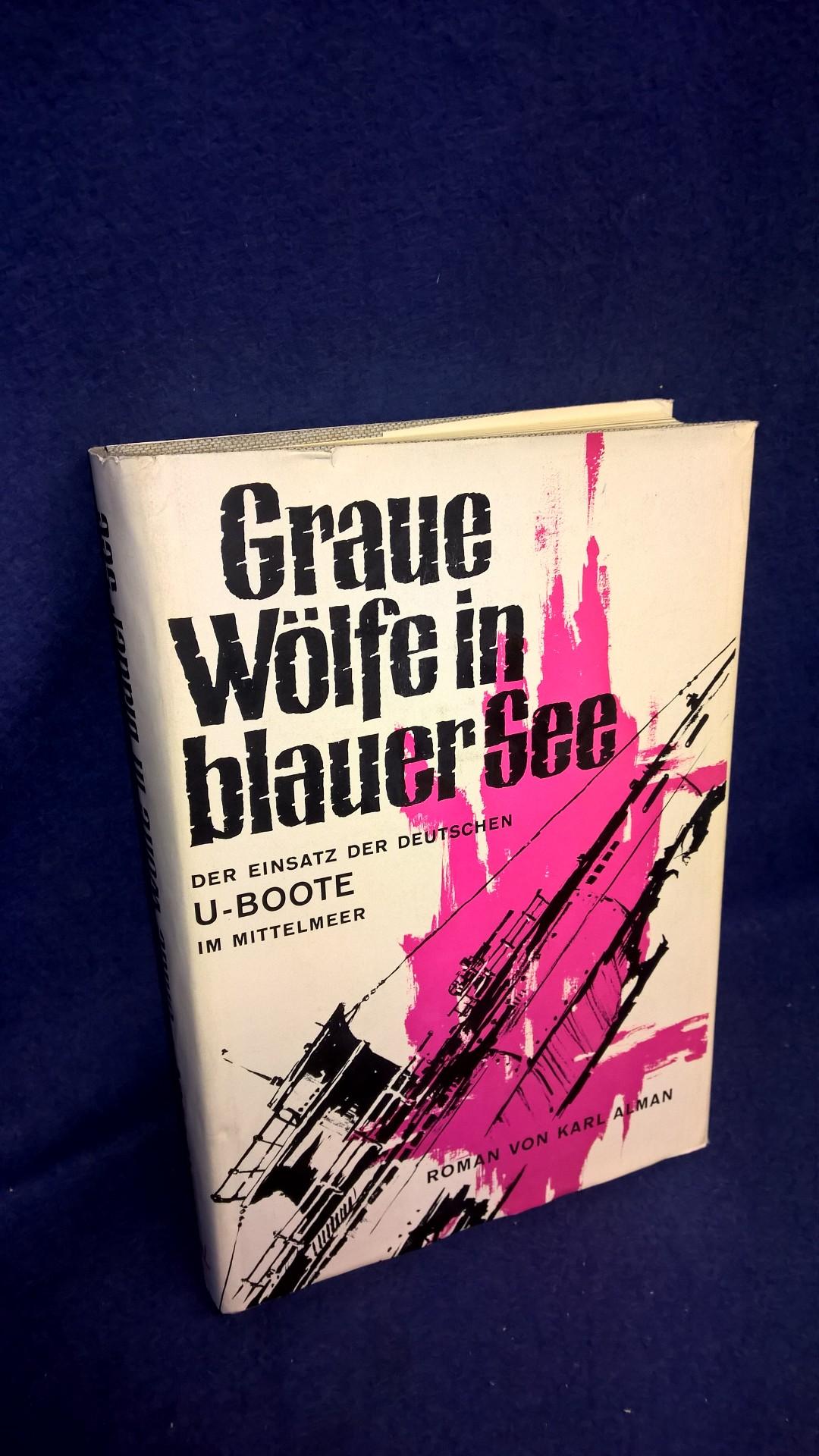 Grau Wölfe in blauer See - Der Einsatz der deutschen U-Boote im Mittelmeer.