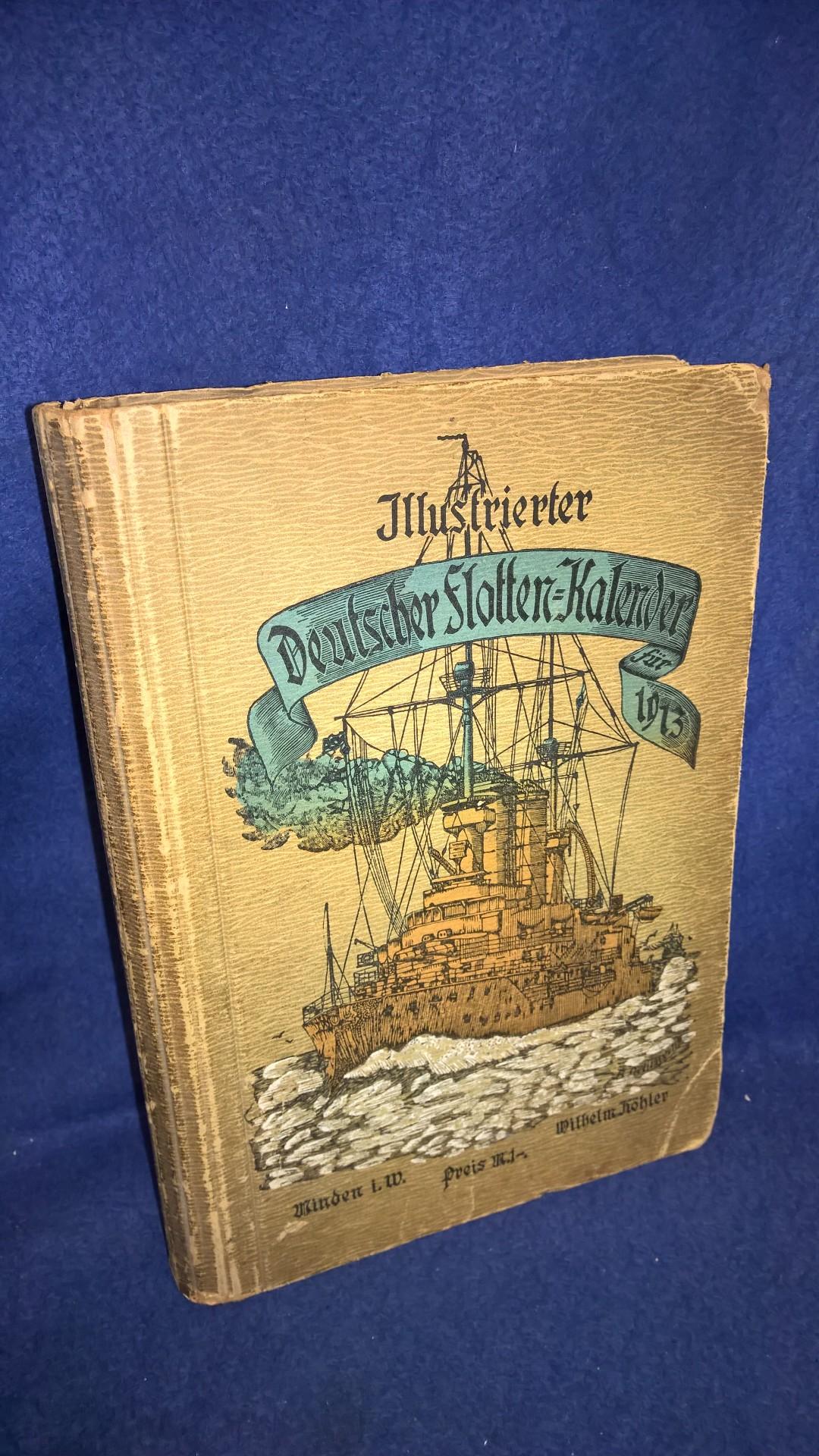 Illustrierter Deutscher Flotten-Kalender 1913. Mit vielen Abbildungen im Text. Orginal-Ausgabe!