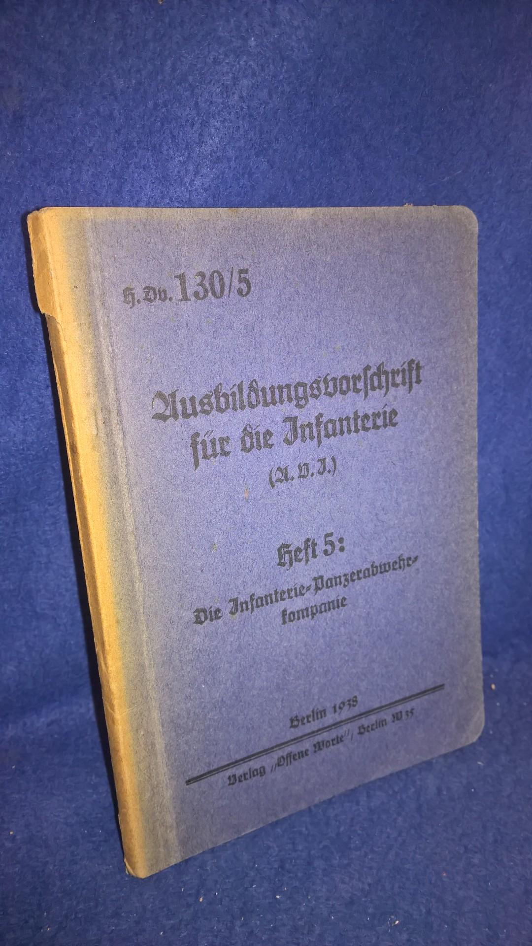 H.Dv.130/5. Ausbildungsvorschrift für die Infanterie (A.V.I.) Heft 5: Die Infanterie-Panzerabwehrkompanie,datiert 1938.