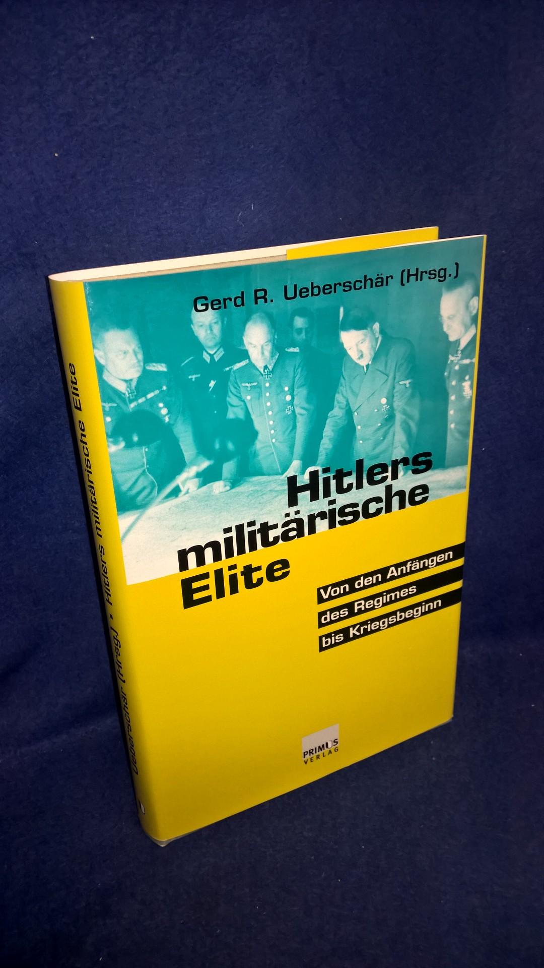 Hitlers militärische Elite. Bd. 1. Von den Anfängen des Regimes bis Kriegsbeginn.