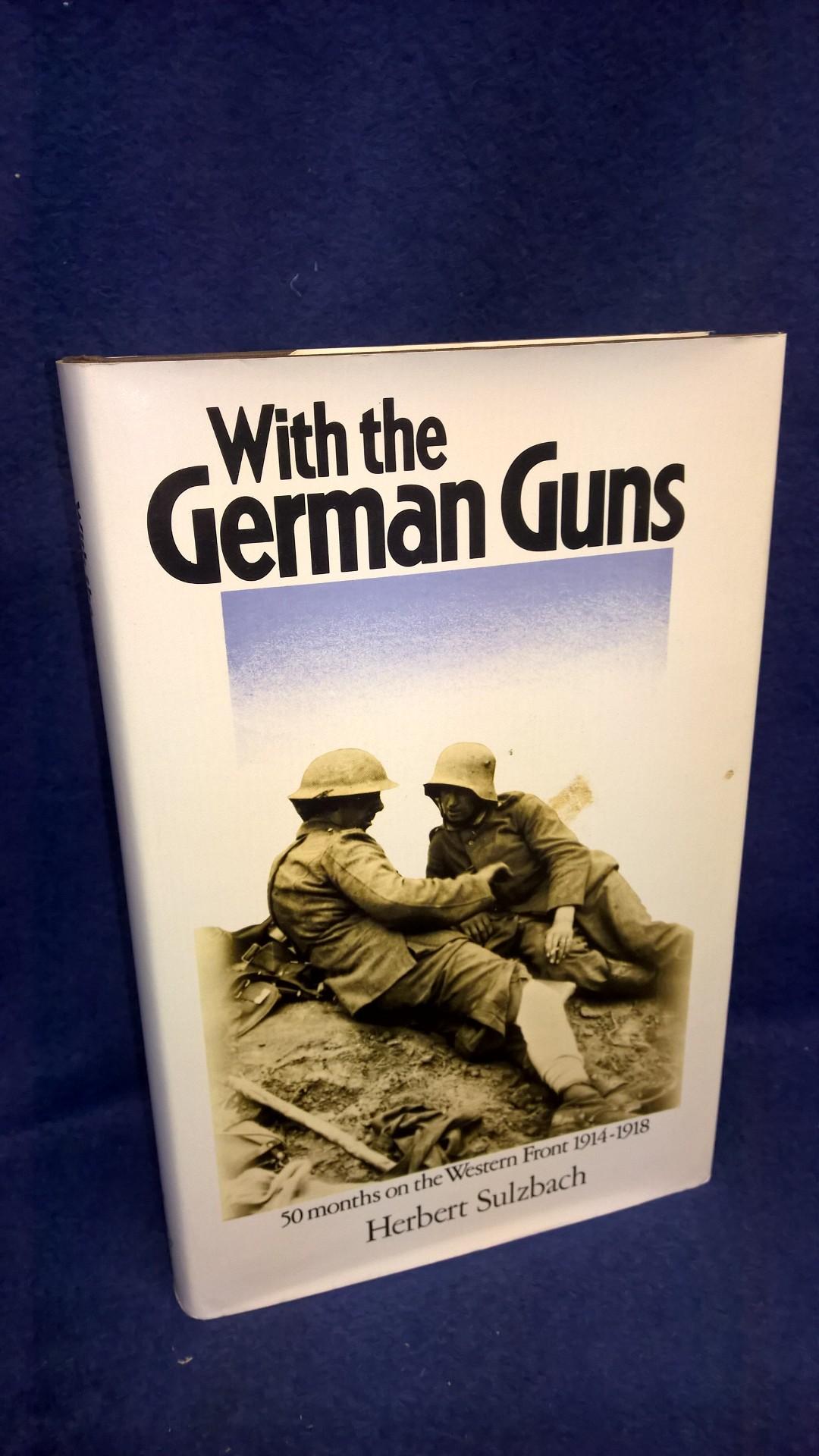 With the German Guns: Four Years on the Western Front 1914-1918.