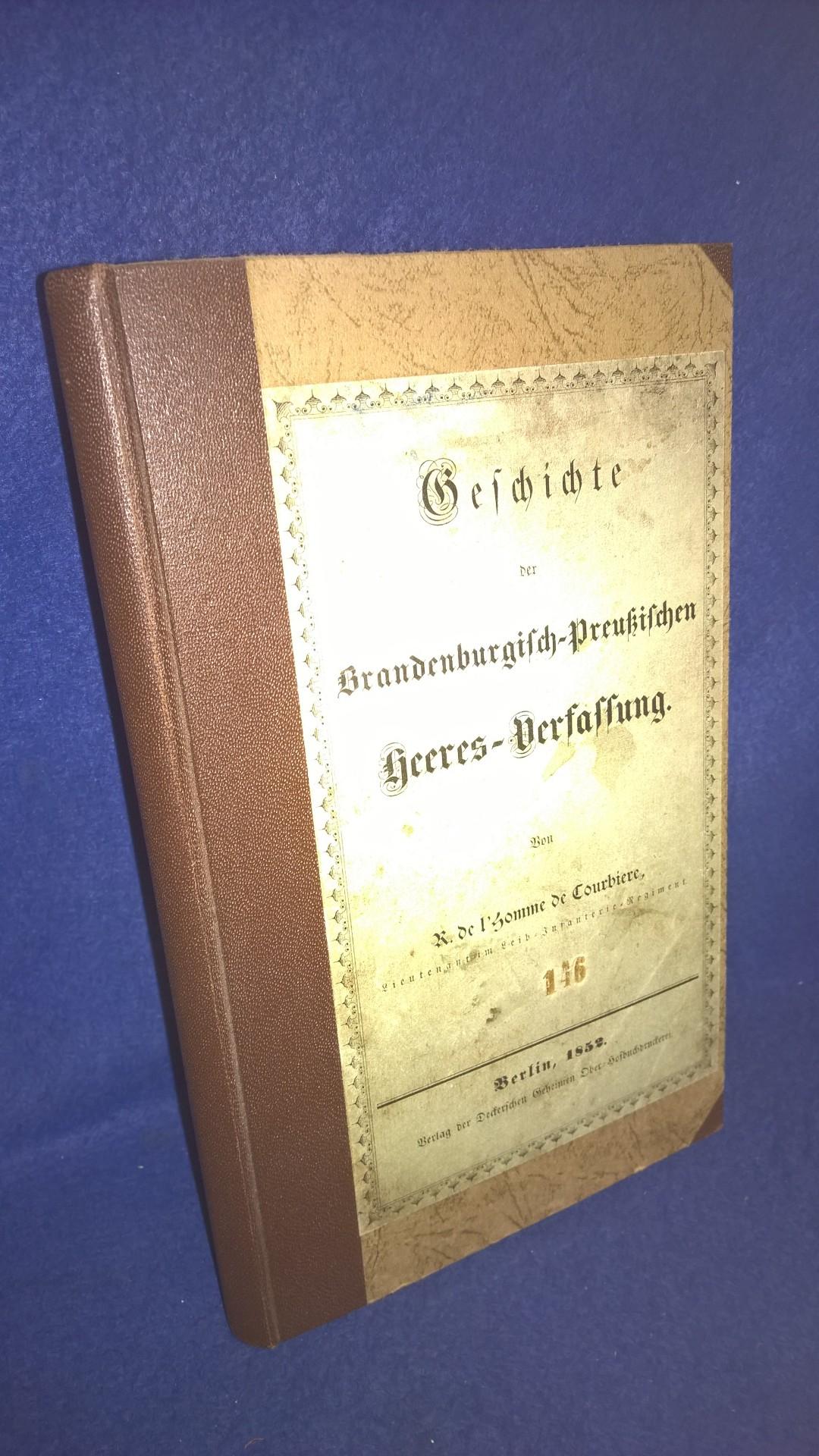Geschichte der Brandenburgisch-preußischen Heeres-Verfassung. Seltene Orginal-Ausgabe!